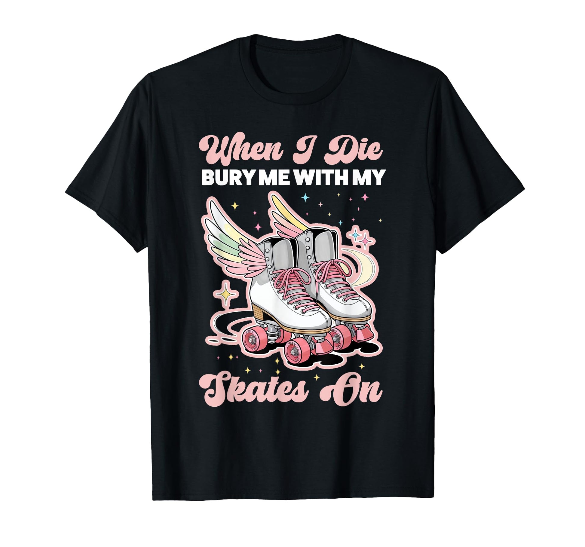 Roller Skating Skate 1970S When I Die T-Shirt - Custom Art Print Men Women - T-Shirt, Sweatshirt, Hoodie