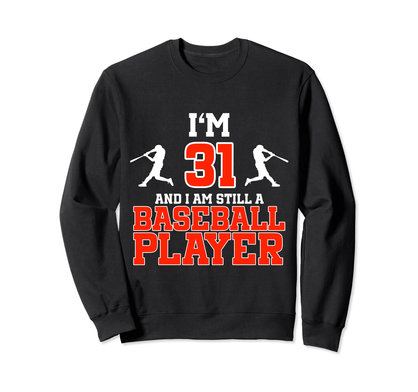 31St Birthday Baseball 31 Years Sweatshirt - Streetwear Style Men Women - T-Shirt, Sweatshirt, Hoodie