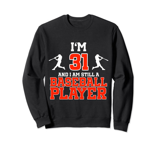 31St Birthday Baseball 31 Years Sweatshirt - Streetwear Style Men Women - T-Shirt, Sweatshirt, Hoodie
