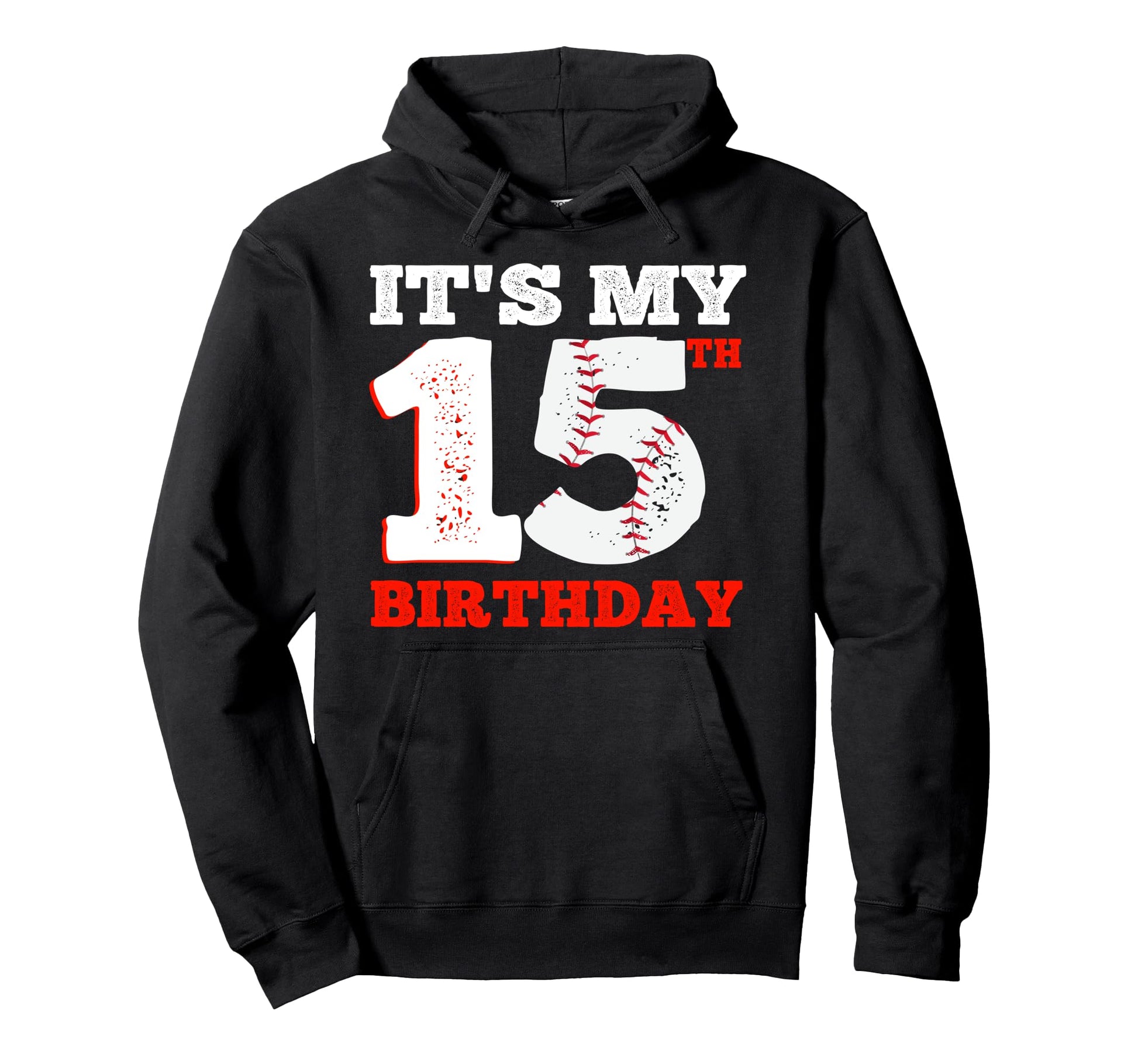 Its My 15Th Birthday Baseball Player 15 Hoodie - Unique Graphic for Adults - T-Shirt, Sweatshirt, Hoodie