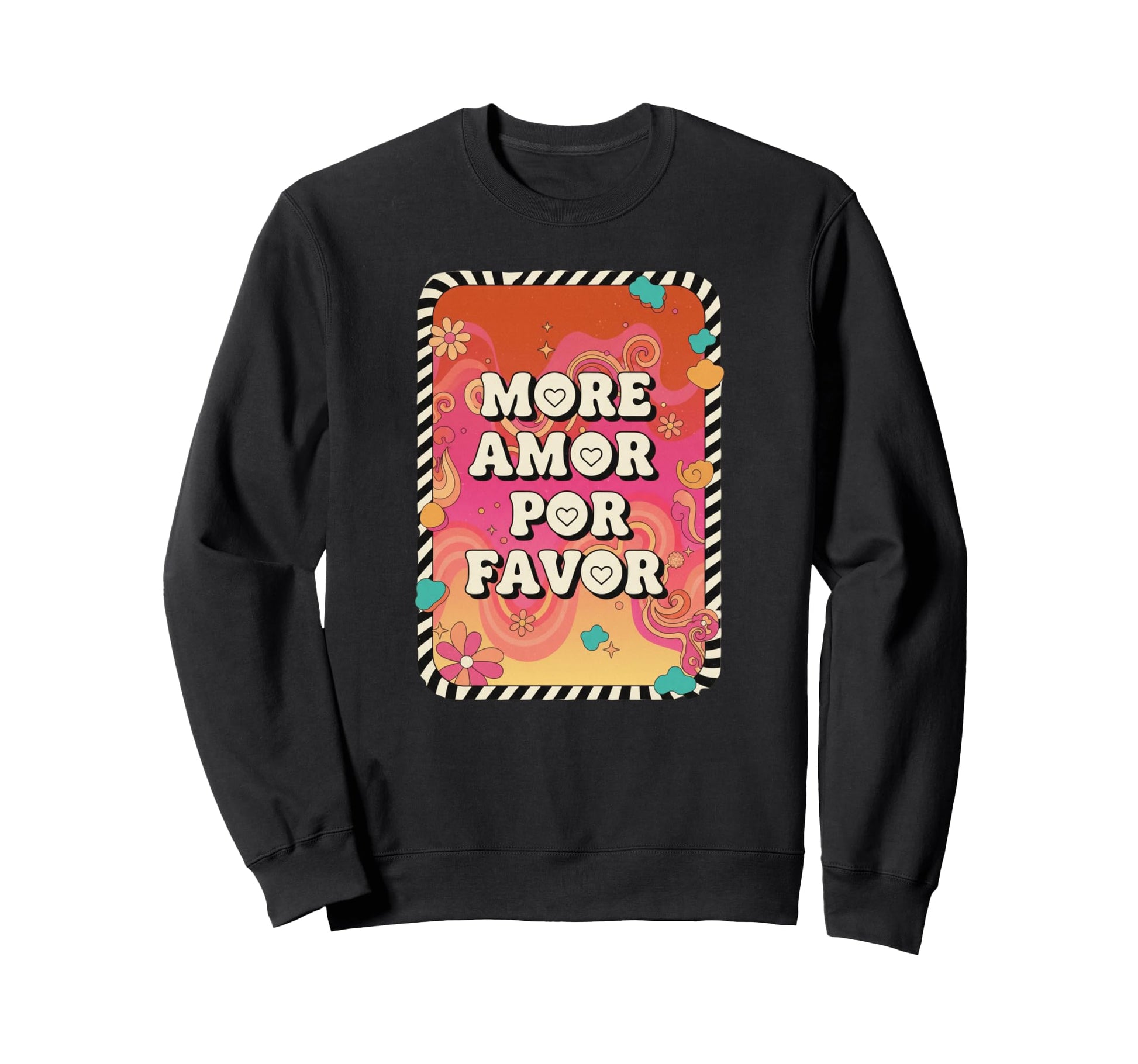 More Amor Por Favor Love Sweatshirt - Trendy Graphic Unisex - T-Shirt, Sweatshirt, Hoodie