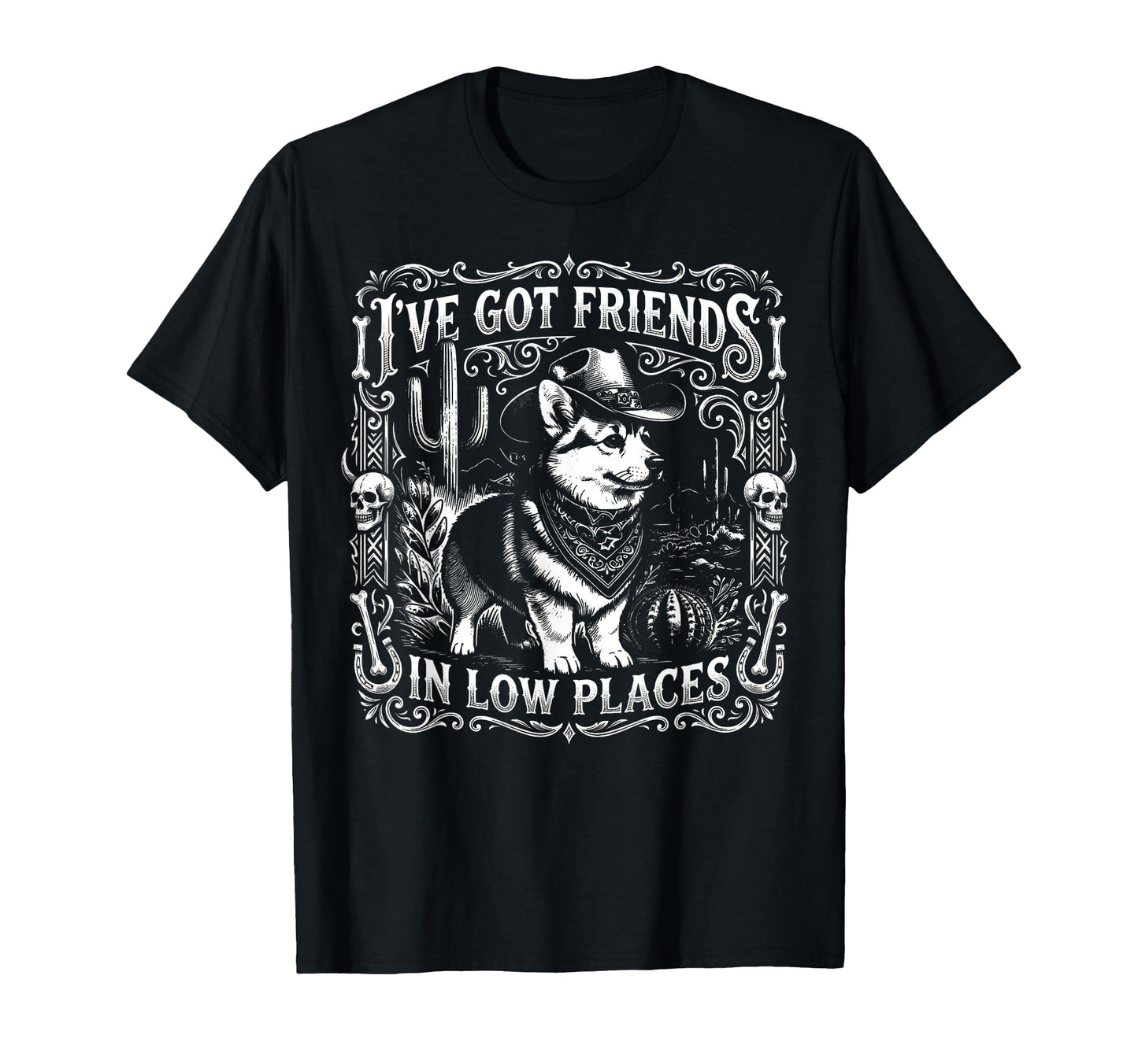 Funny Western Dog Ive Got Friends T-Shirt - Fun Novelty Design for Adults - T-Shirt, Sweatshirt, Hoodie