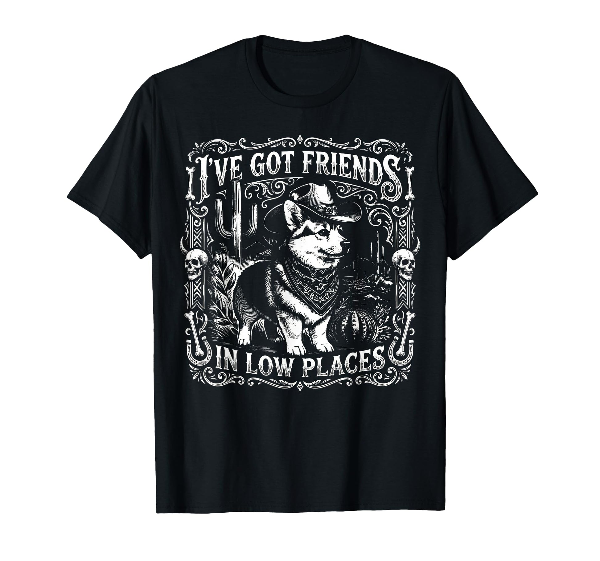 Funny Western Dog Ive Got Friends T-Shirt - Fun Novelty Design for Adults - T-Shirt, Sweatshirt, Hoodie
