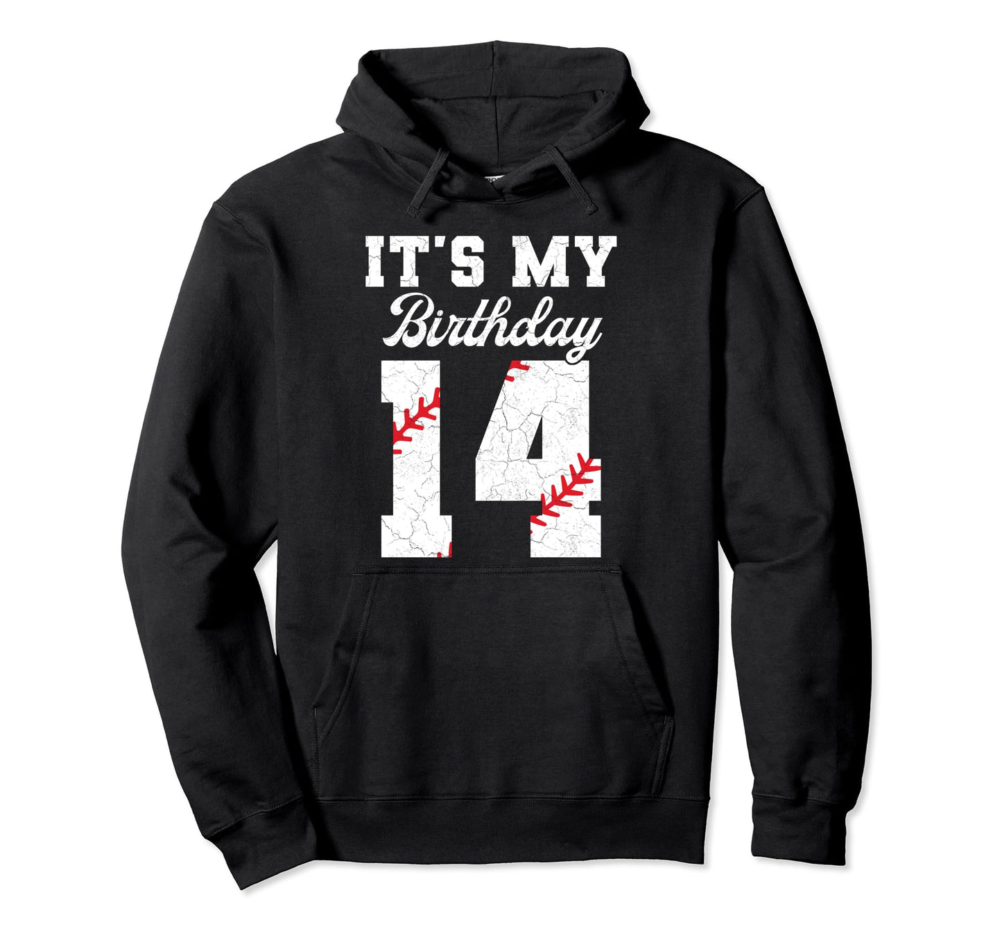 Birthday 14 Baseball Its My 14Th Hoodie - Casual Everyday Wear Unisex - T-Shirt, Sweatshirt, Hoodie