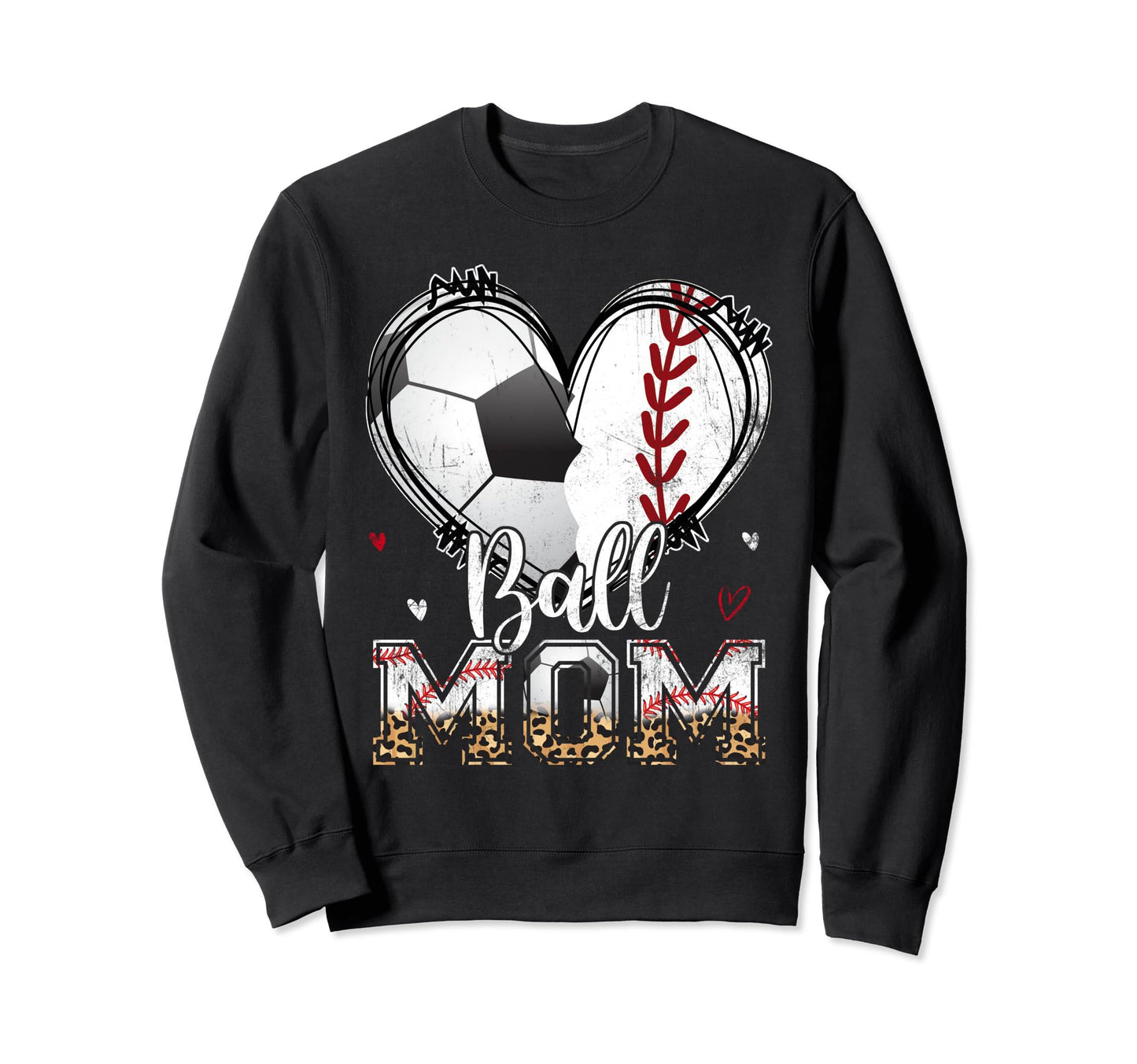 Ball Mom Baseball Soccer Heart Sweatshirt - Novelty Apparel for Adults - T-Shirt, Sweatshirt, Hoodie