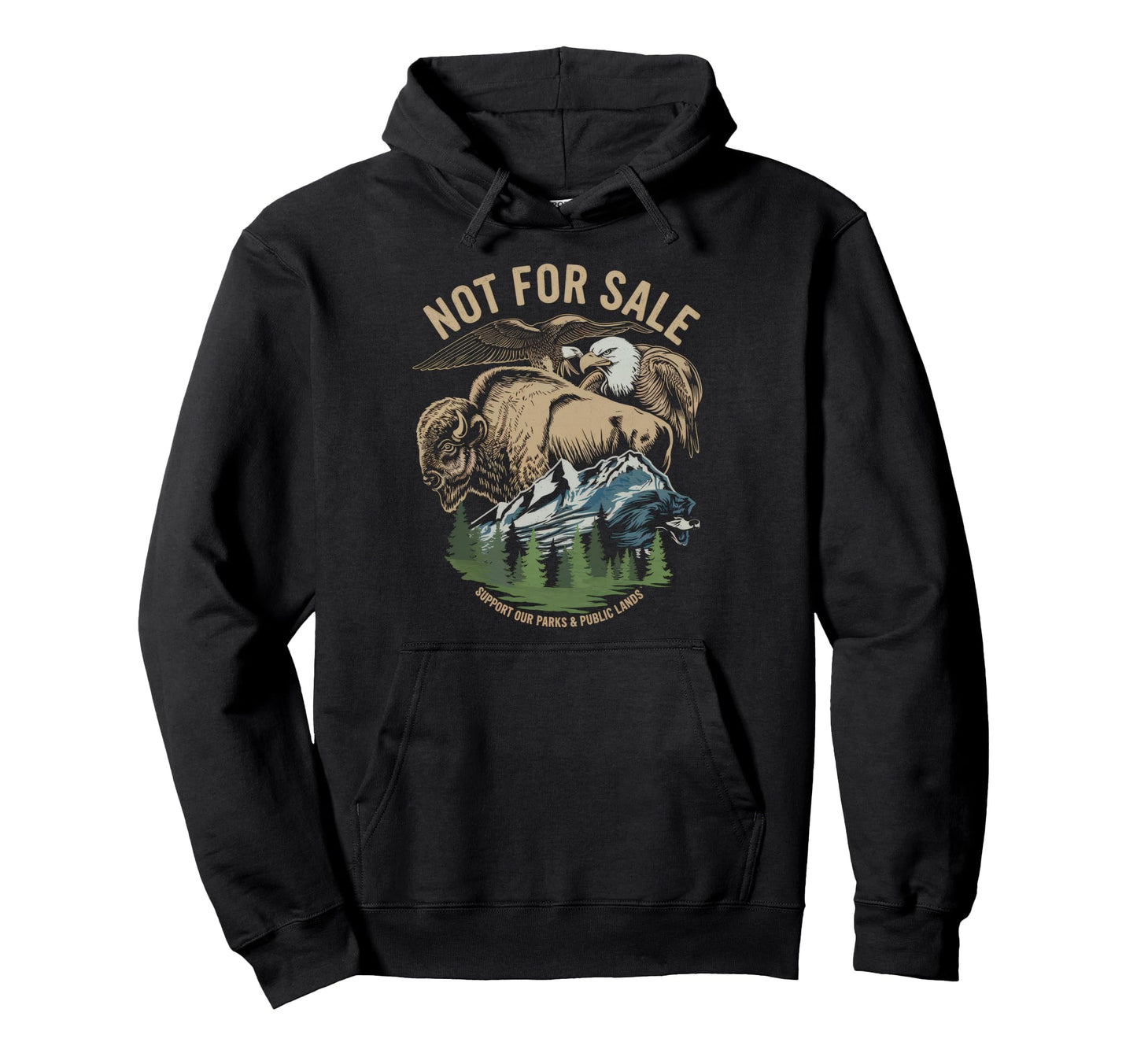 Not Sale Protect Our National Park Hoodie - Casual Everyday Wear Unisex - T-Shirt, Sweatshirt, Hoodie
