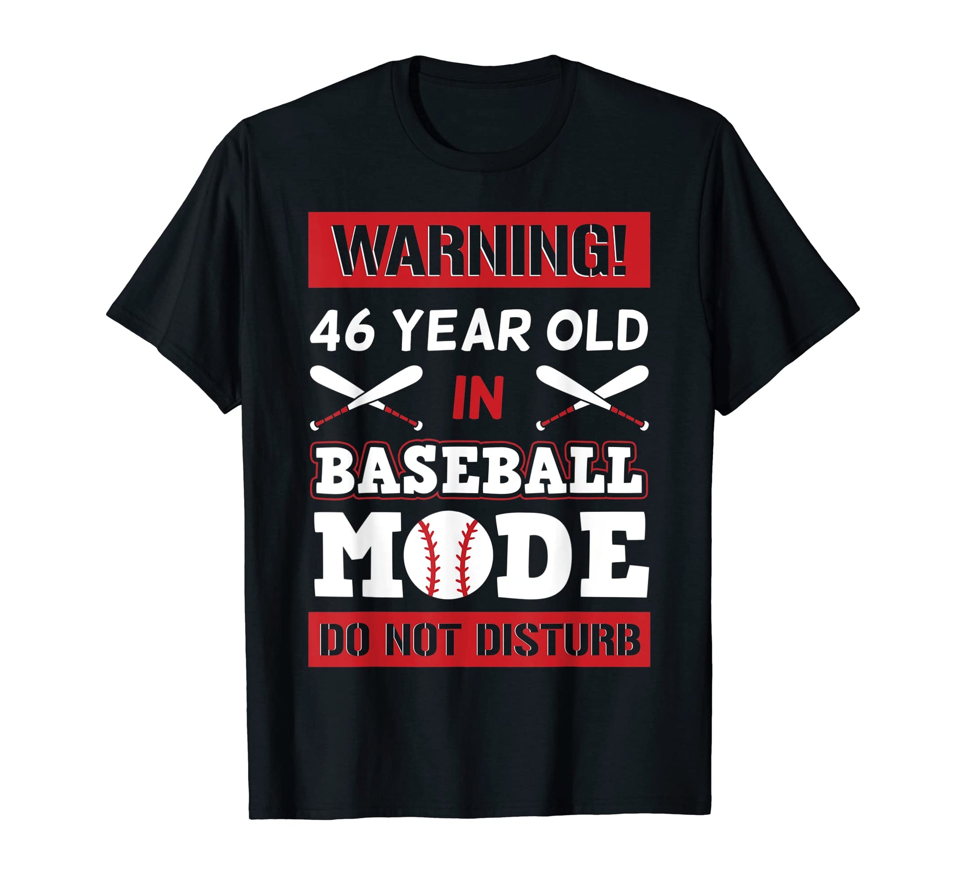 Warning 46 Year Old Baseball Mode Do T-Shirt - Aesthetic Graphic Men Women - T-Shirt, Sweatshirt, Hoodie