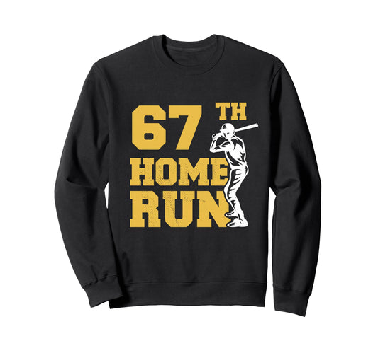 67Th Home Run Baseball Funny 67Th Sweatshirt - Novelty Apparel for Adults - T-Shirt, Sweatshirt, Hoodie