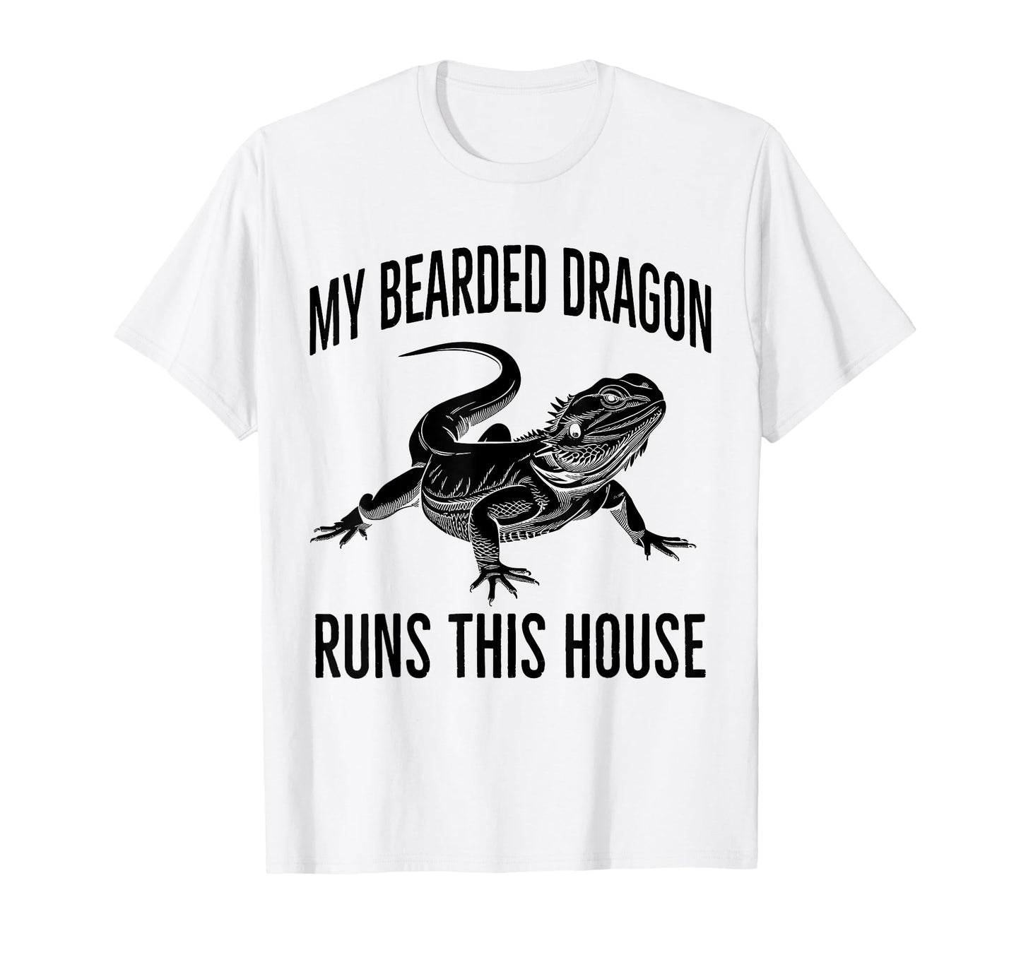 My Bearded Dragon Runs This House Funny T-Shirt - Trendy Graphic Unisex - T-Shirt, Sweatshirt, Hoodie
