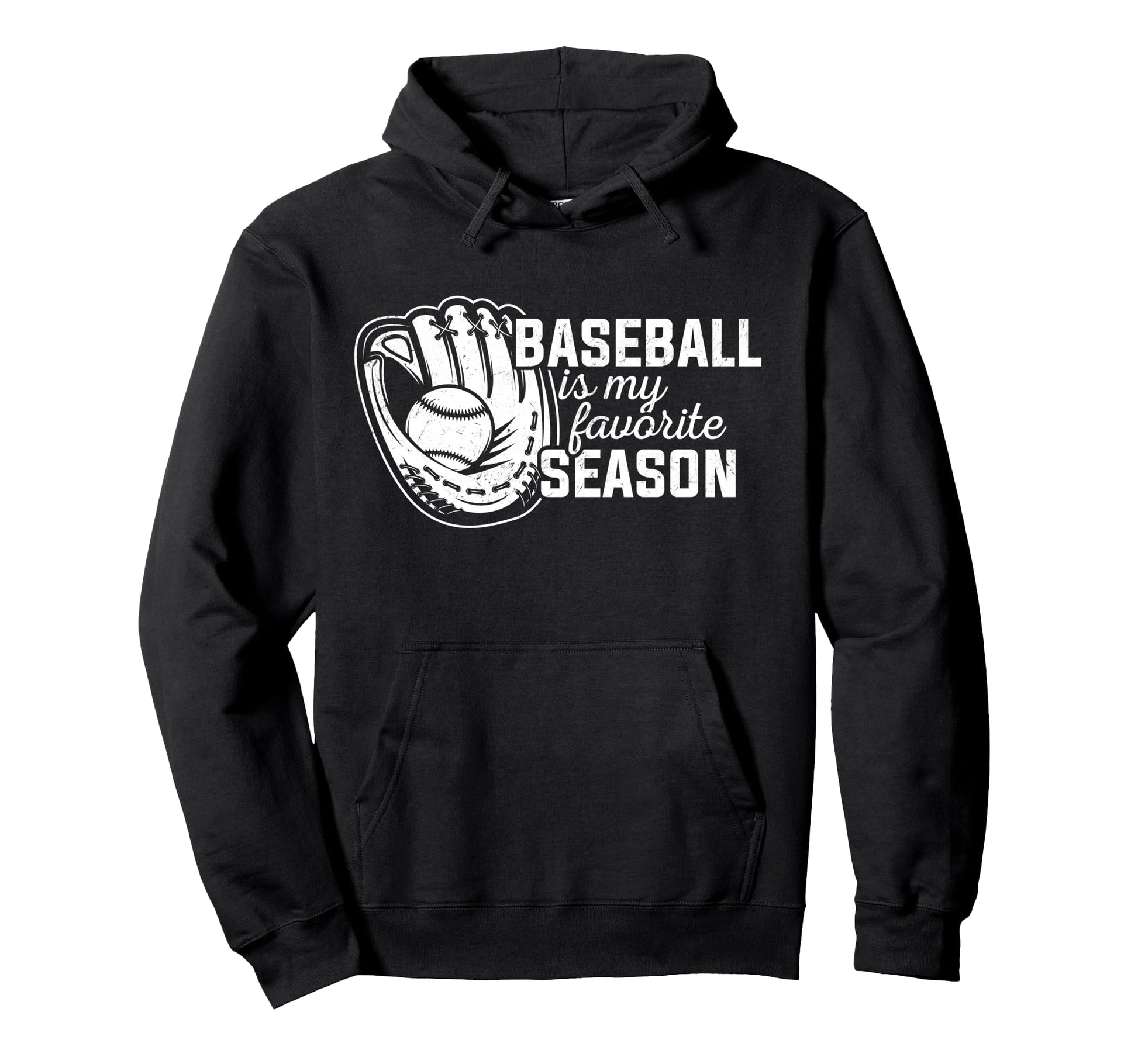 Baseball Is My Favorite Season Funny Hoodie - Unique Graphic Unisex - T-Shirt, Sweatshirt, Hoodie