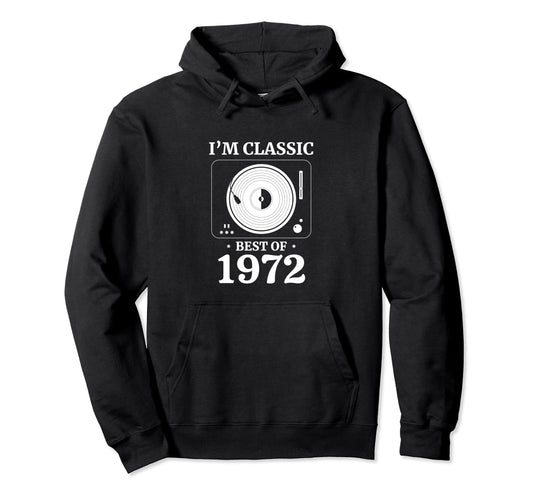 1972 Birthday Vinyl Lp Music Record Player Hoodie - Trendy Graphic Unisex - T-Shirt, Sweatshirt, Hoodie