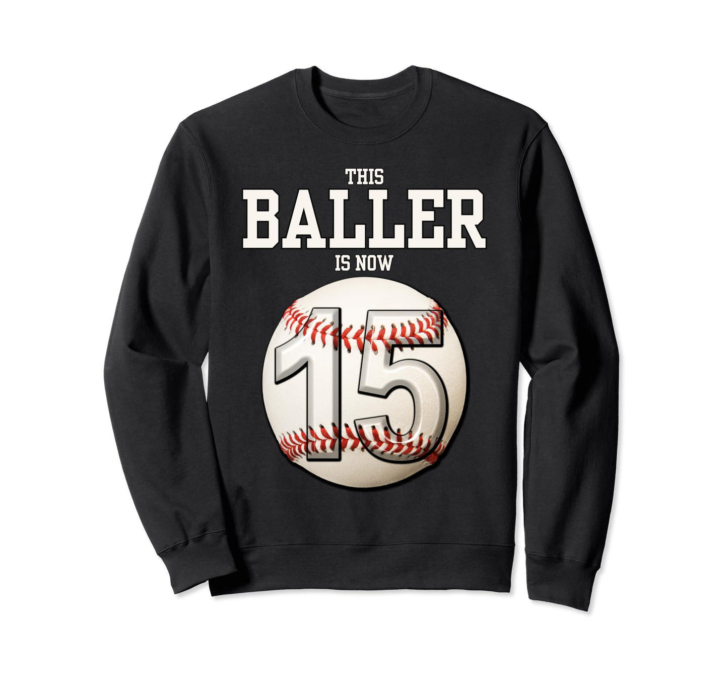 15 Years Old Baseball Themed Sweatshirt - Fun Novelty Design for Adults - T-Shirt, Sweatshirt, Hoodie