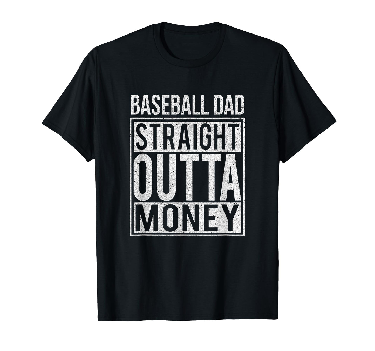 Baseball Dad Straight Outta Money I T-Shirt - Graphic Print Men Women - T-Shirt, Sweatshirt, Hoodie