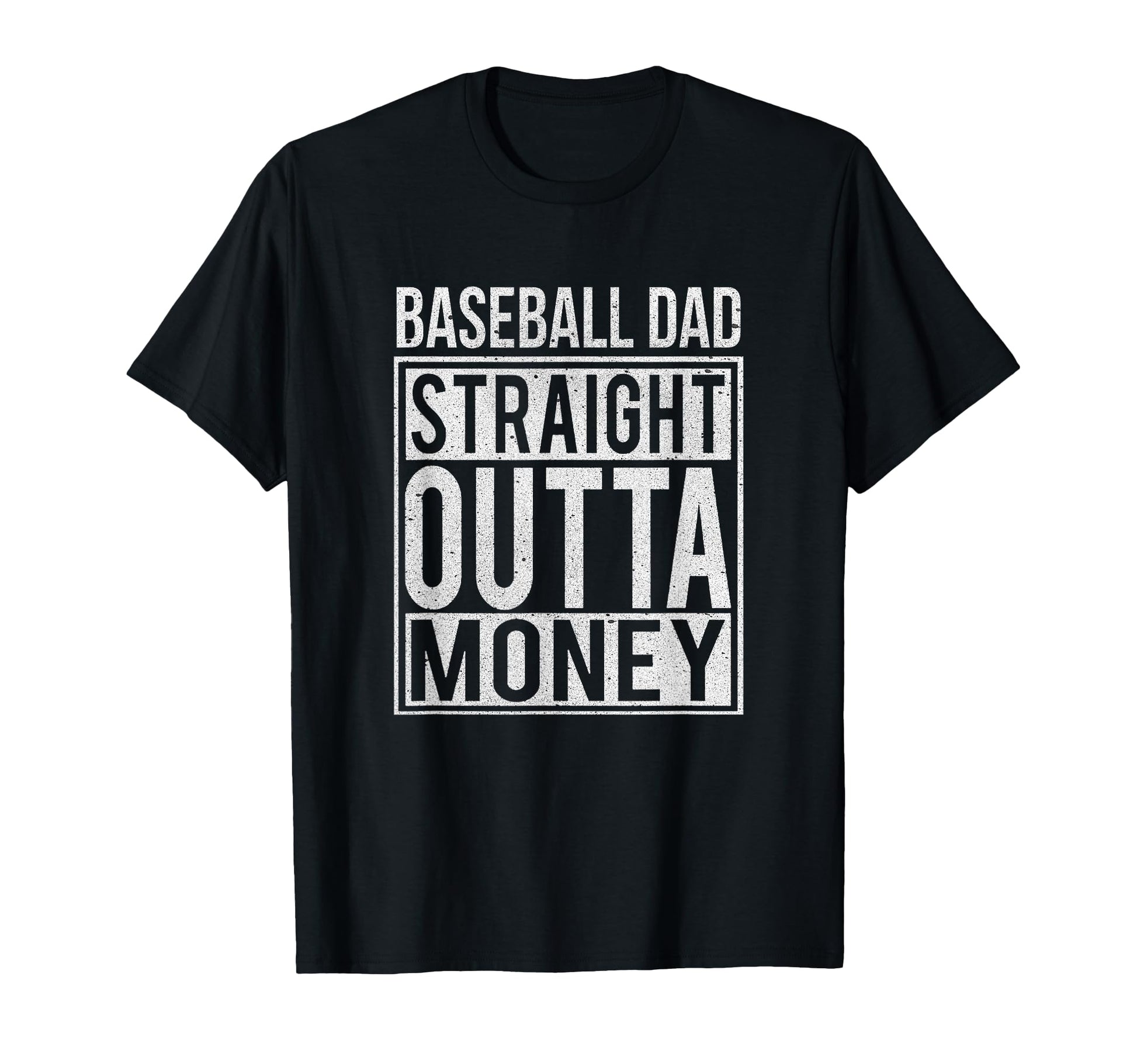 Baseball Dad Straight Outta Money I T-Shirt - Graphic Print Men Women - T-Shirt, Sweatshirt, Hoodie