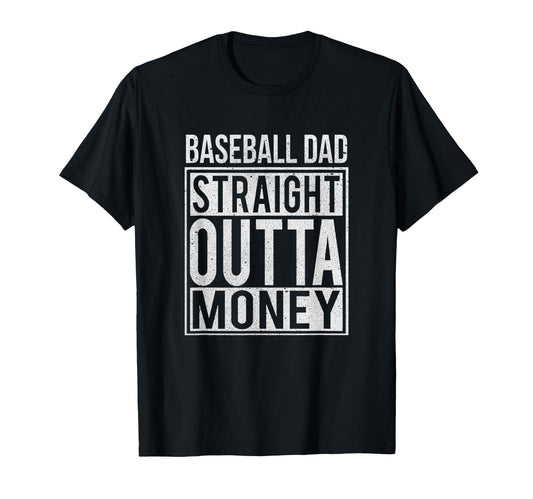 Baseball Dad Straight Outta Money I T-Shirt - Graphic Print Men Women - T-Shirt, Sweatshirt, Hoodie