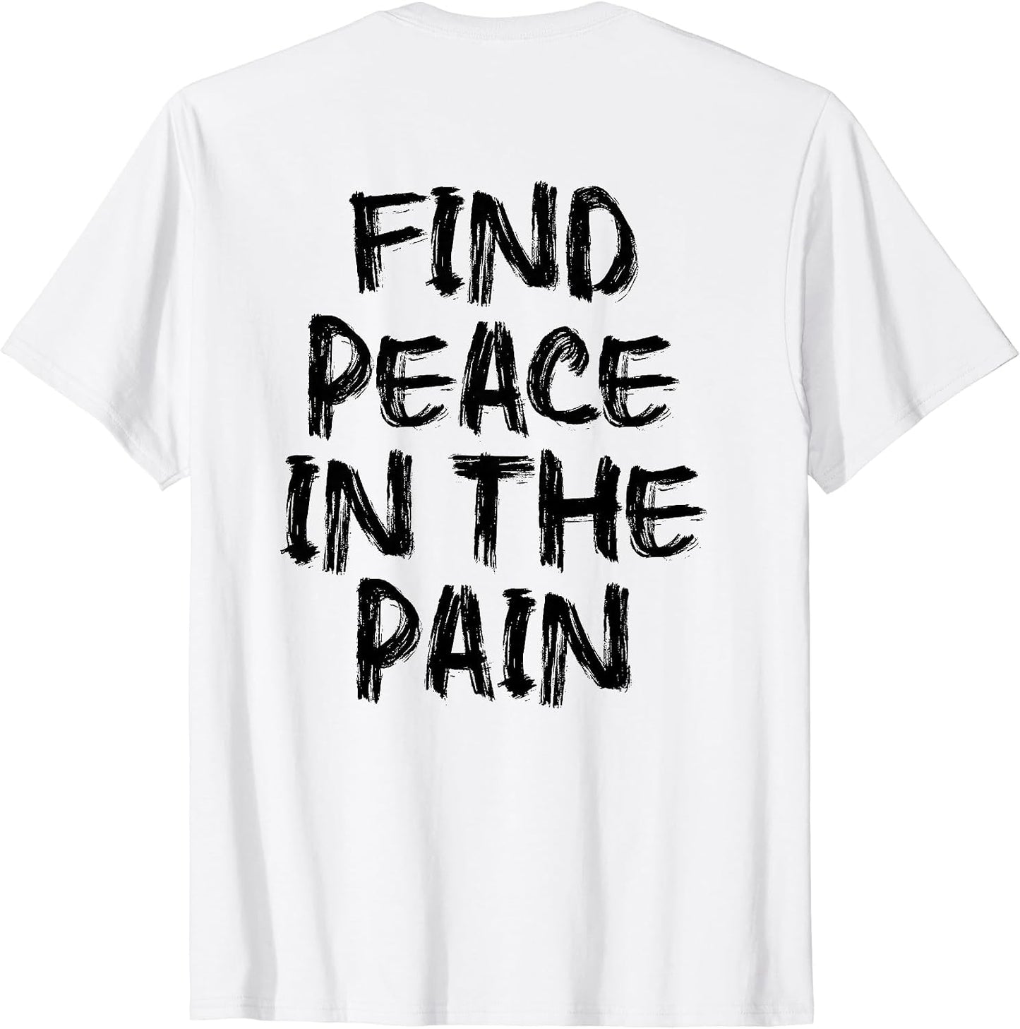 Find Peace In The Pain gym working out motivational - Adult & Kids T-Shirts, Sweatshirts & Hoodies apparel design preview 1