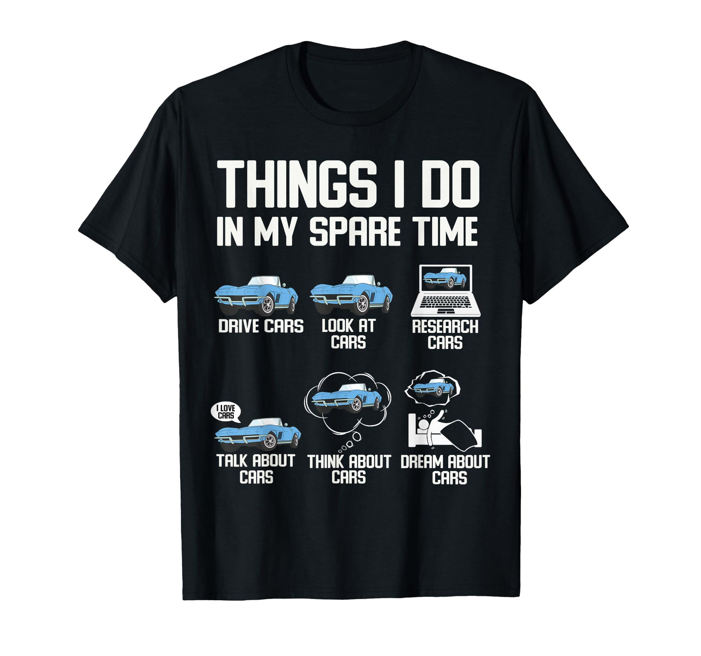 Funny Things I Do My Spare Time Cars T-Shirt - Streetwear Style Unisex - T-Shirt, Sweatshirt, Hoodie