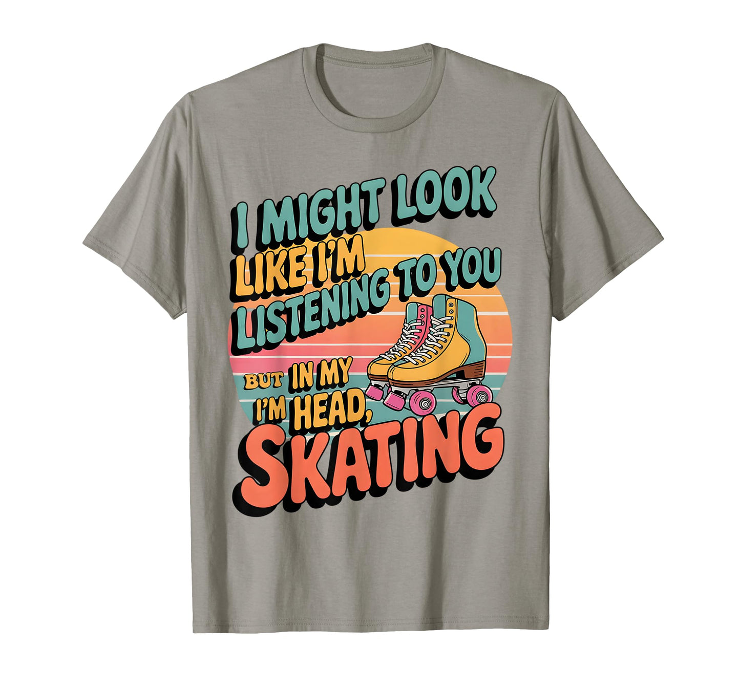 Roller Skating Skater Roller Skate T-Shirt - Fun Novelty Design Men Women - T-Shirt, Sweatshirt, Hoodie