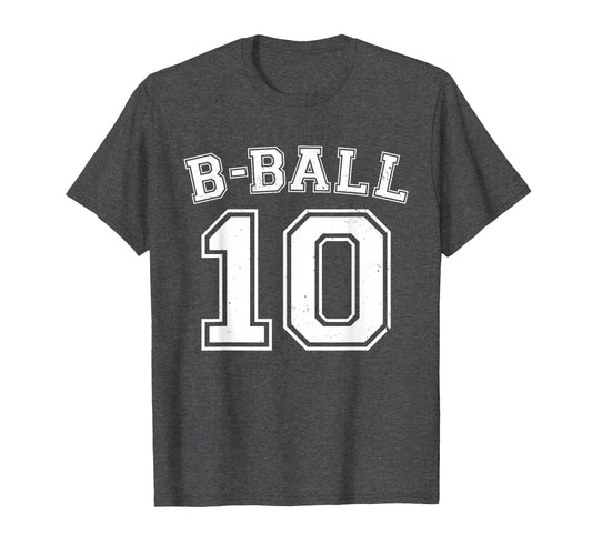B Ball 10 Basketball Player Number T-Shirt - Novelty Apparel Men Women - T-Shirt, Sweatshirt, Hoodie