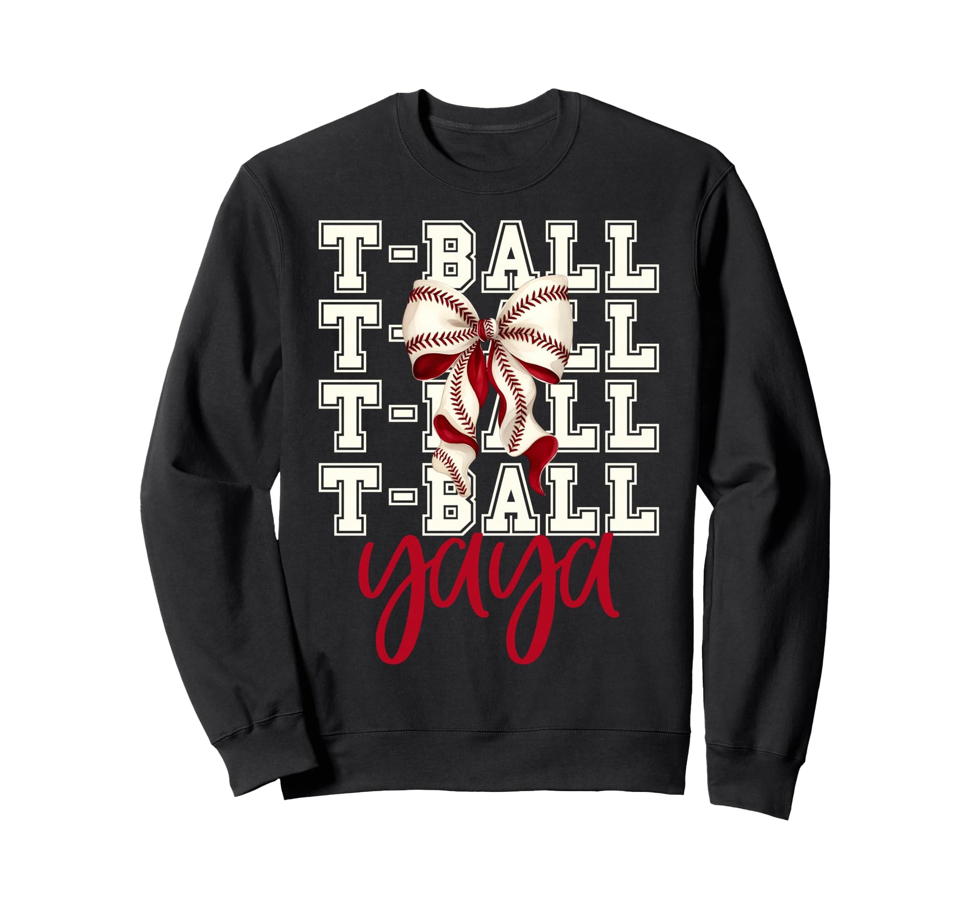 Tball Yaya Teeball T Ball Sweatshirt - Casual Everyday Wear Men Women - T-Shirt, Sweatshirt, Hoodie