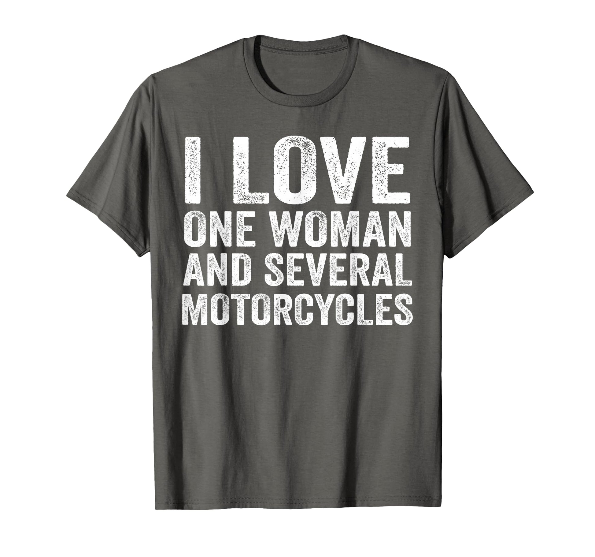 I Love One And Several Motorcycles Funny T-Shirt - Graphic Print Unisex - T-Shirt, Sweatshirt, Hoodie