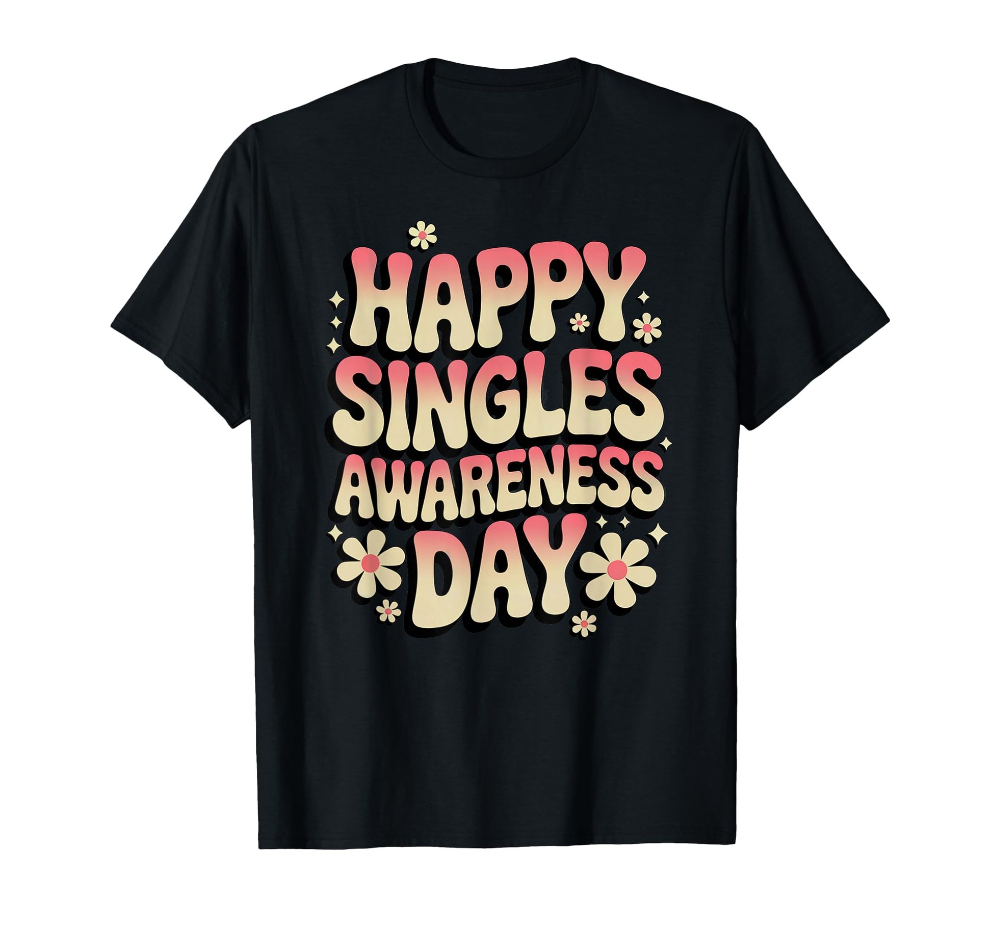 Happy Singles Awareness Day Typography T-Shirt - Trendy Graphic for Adults - T-Shirt, Sweatshirt, Hoodie