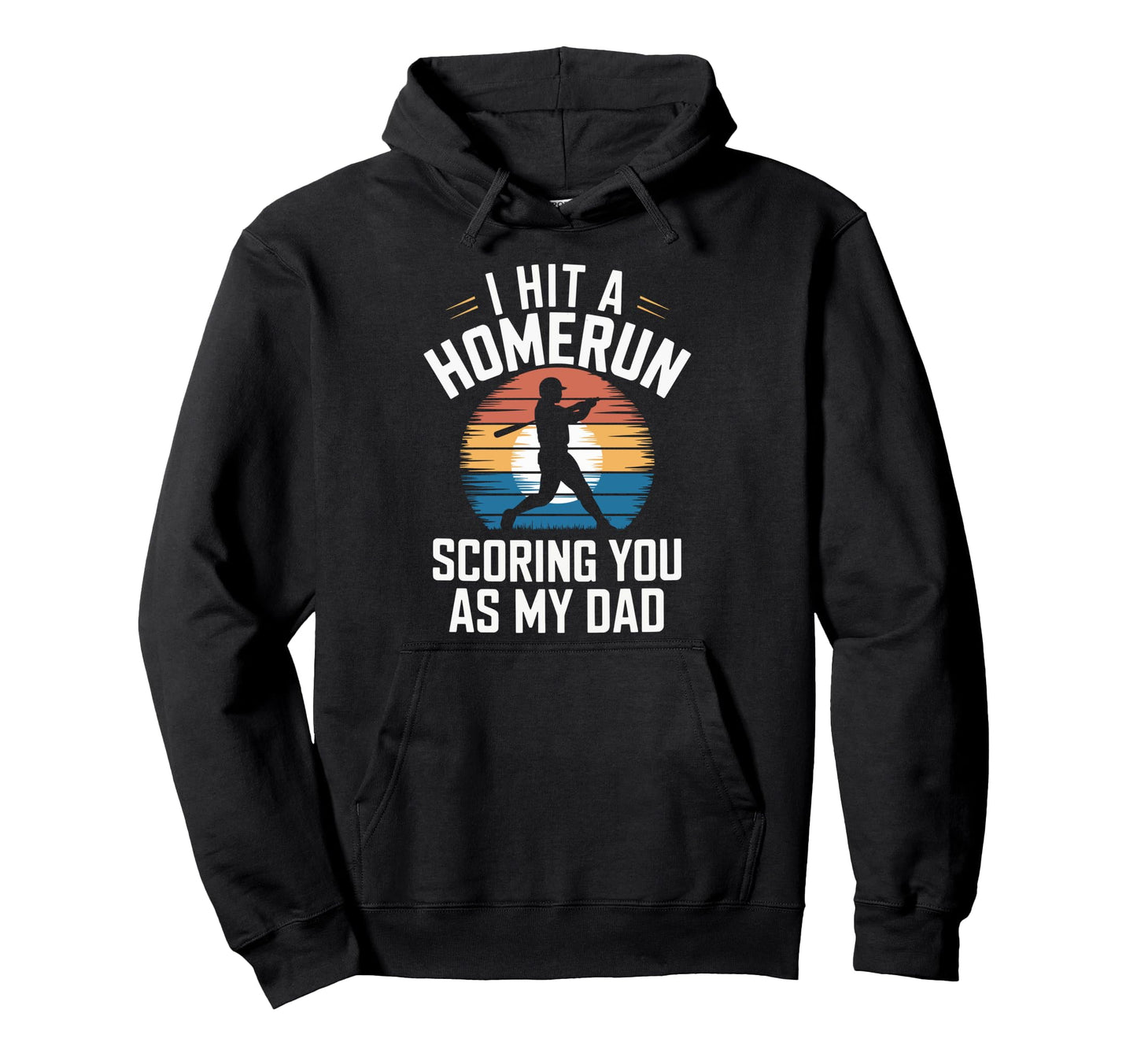 I Hit Homerun Scoring You Dad Baseball Hoodie - Novelty Apparel Men Women - T-Shirt, Sweatshirt, Hoodie