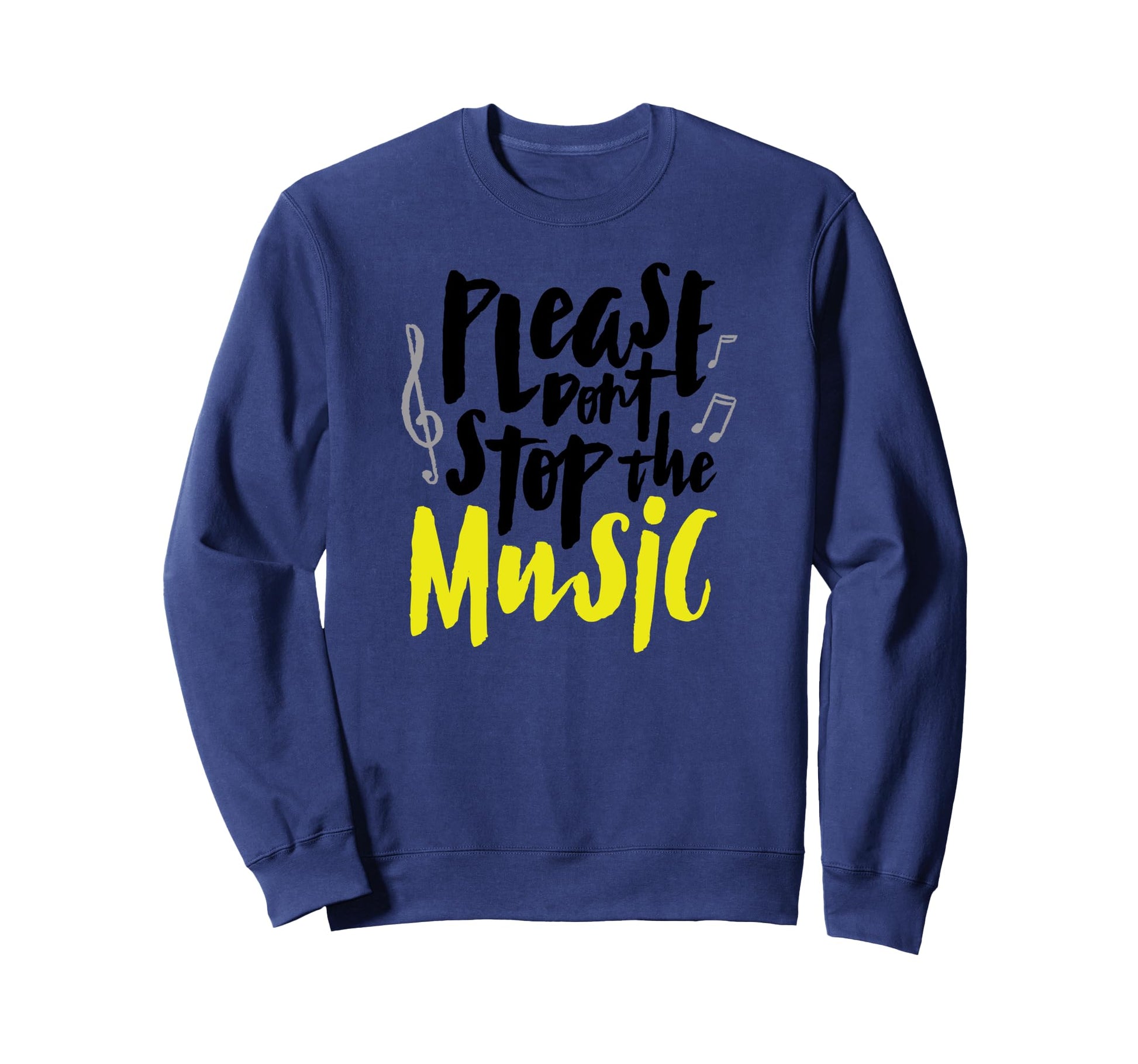 Pitch Please Dont Stop Music Sweatshirt - Fun Novelty Design Men Women - T-Shirt, Sweatshirt, Hoodie