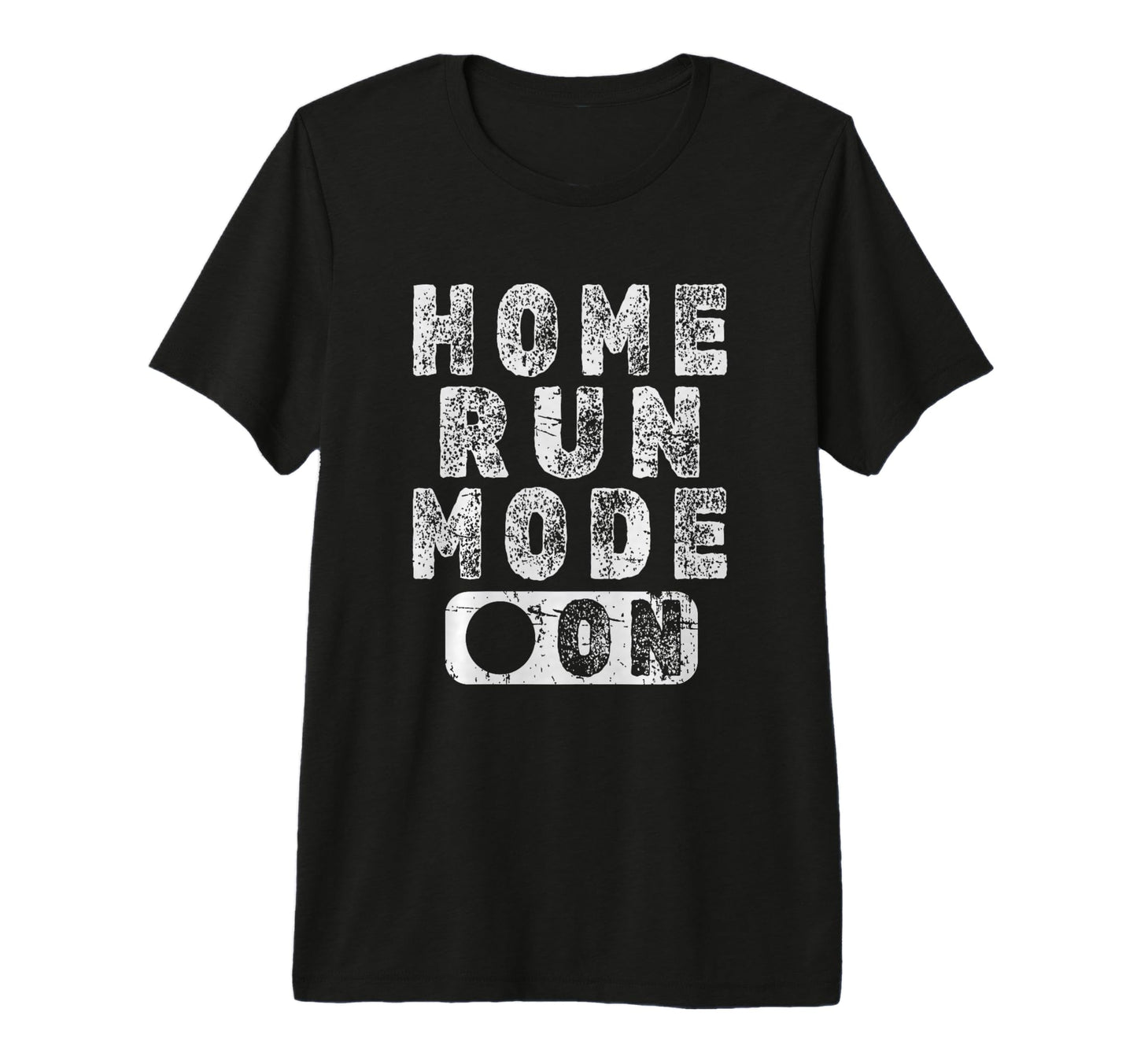 Home Run Mode Fun Baseball Homerun T-Shirt - Casual Everyday Wear Unisex - T-Shirt, Sweatshirt, Hoodie
