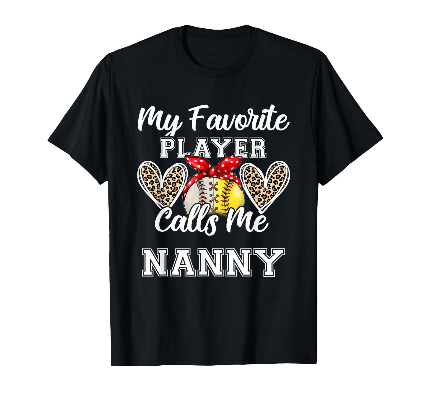 My Favorite Baseball Player Calls Me Nanny T-Shirt - Graphic Print Unisex - T-Shirt, Sweatshirt, Hoodie