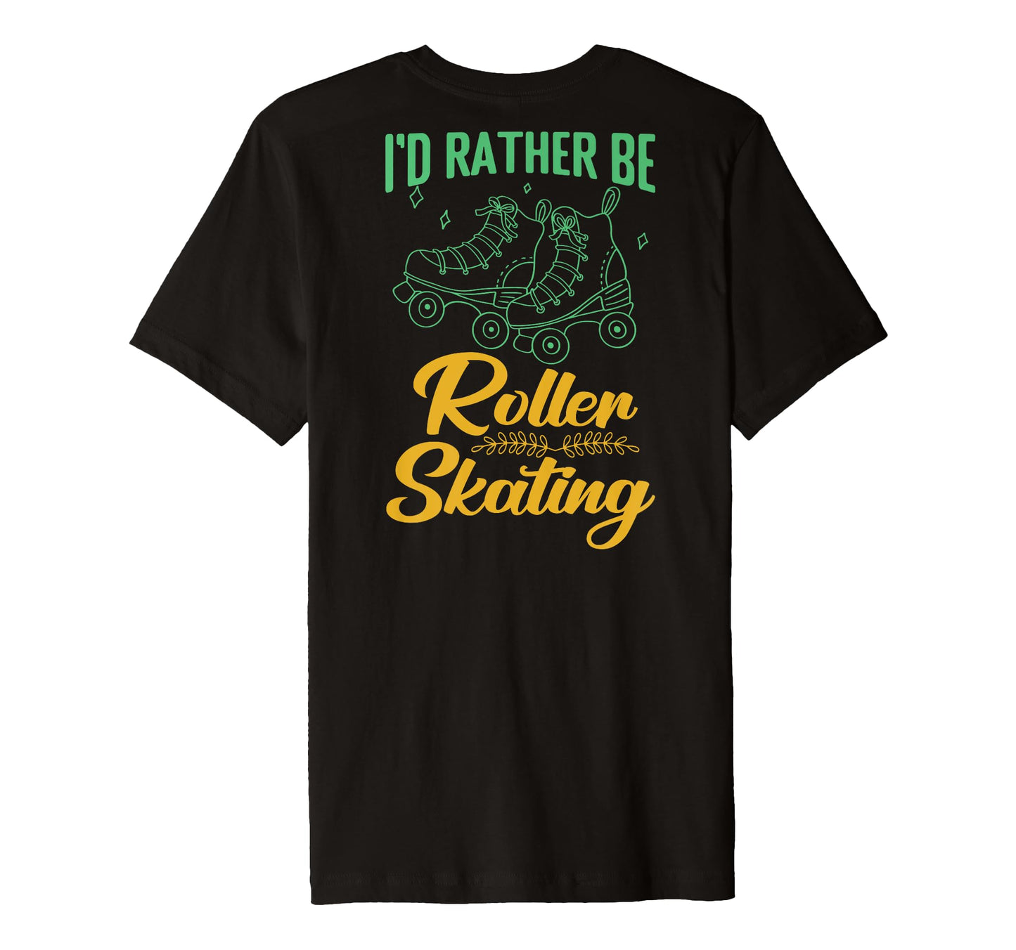 Id Rather Be Roller Skating Player T-Shirt - Trendy Graphic Men Women - T-Shirt, Sweatshirt, Hoodie