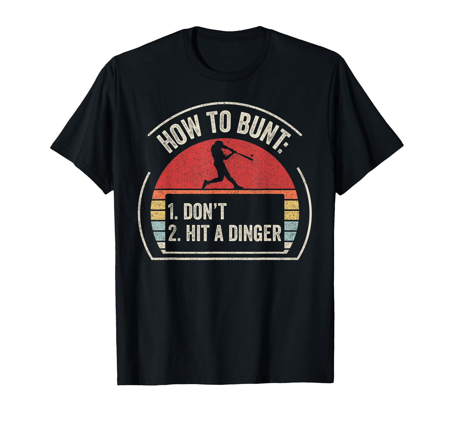 How To Bunt Dont Hit Dinger Funny T-Shirt - Fun Novelty Design for Adults - T-Shirt, Sweatshirt, Hoodie
