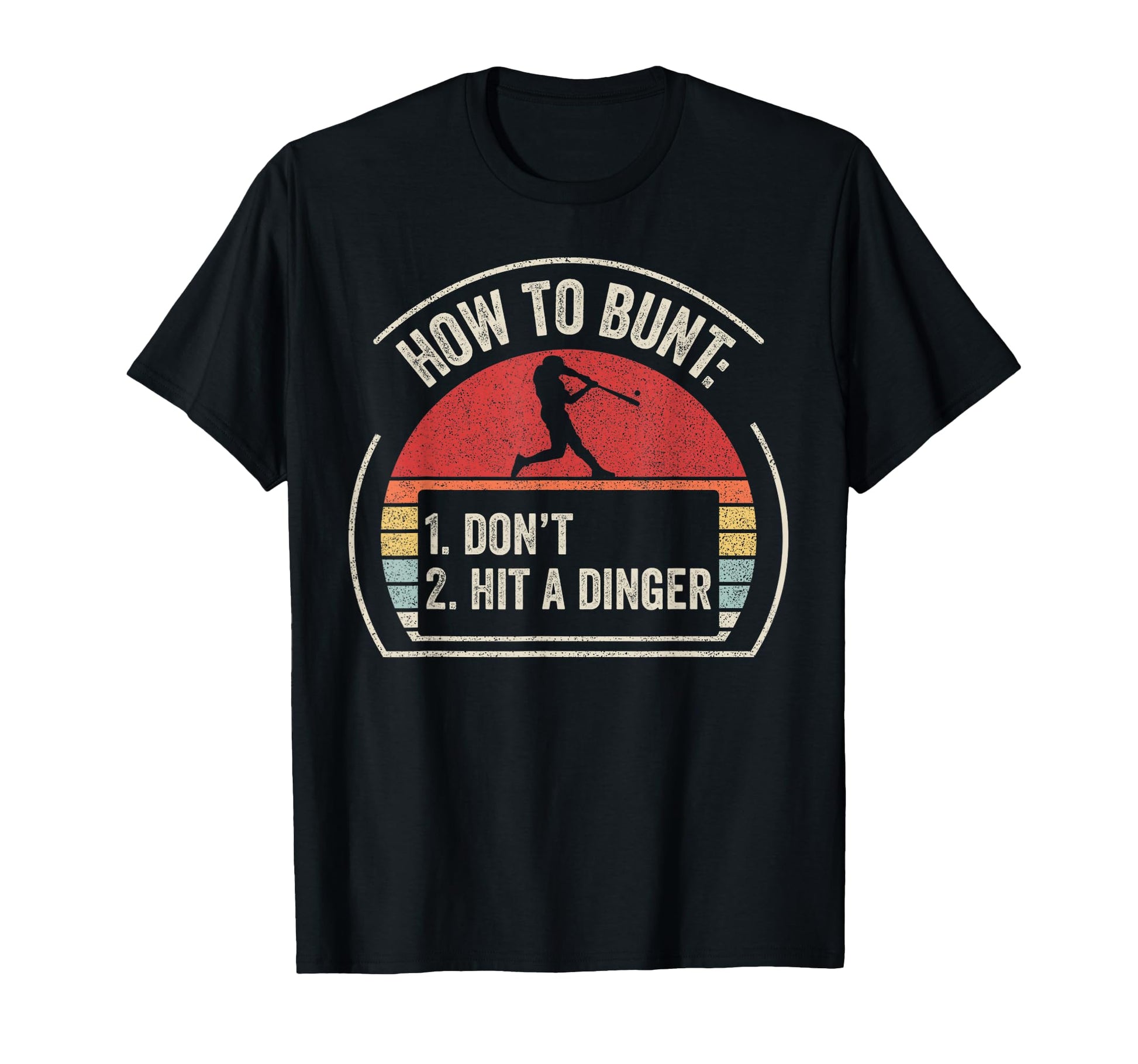 How To Bunt Dont Hit Dinger Funny T-Shirt - Fun Novelty Design for Adults - T-Shirt, Sweatshirt, Hoodie