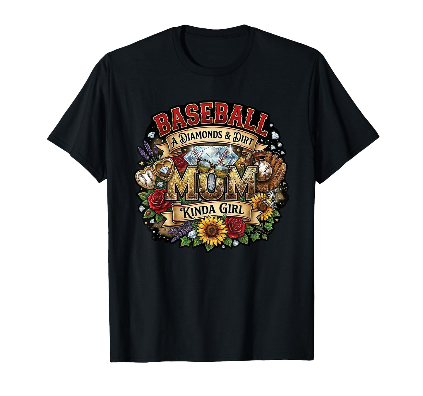 Baseball Mom Diamonds Dirt Kinda T-Shirt - Streetwear Style Men Women - T-Shirt, Sweatshirt, Hoodie