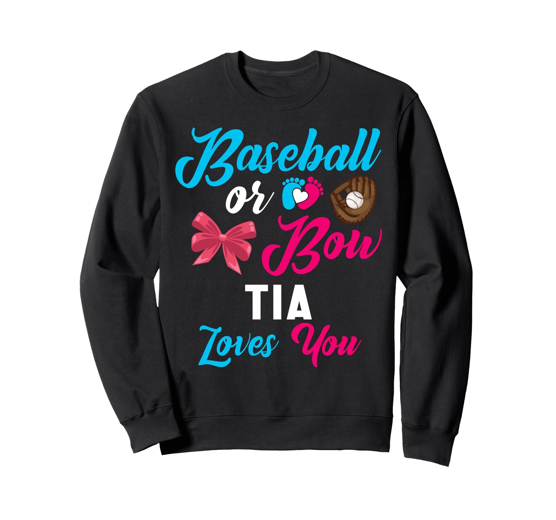 Baseball Or Bow Tia Loves You Sweatshirt - Casual Everyday Wear Unisex - T-Shirt, Sweatshirt, Hoodie