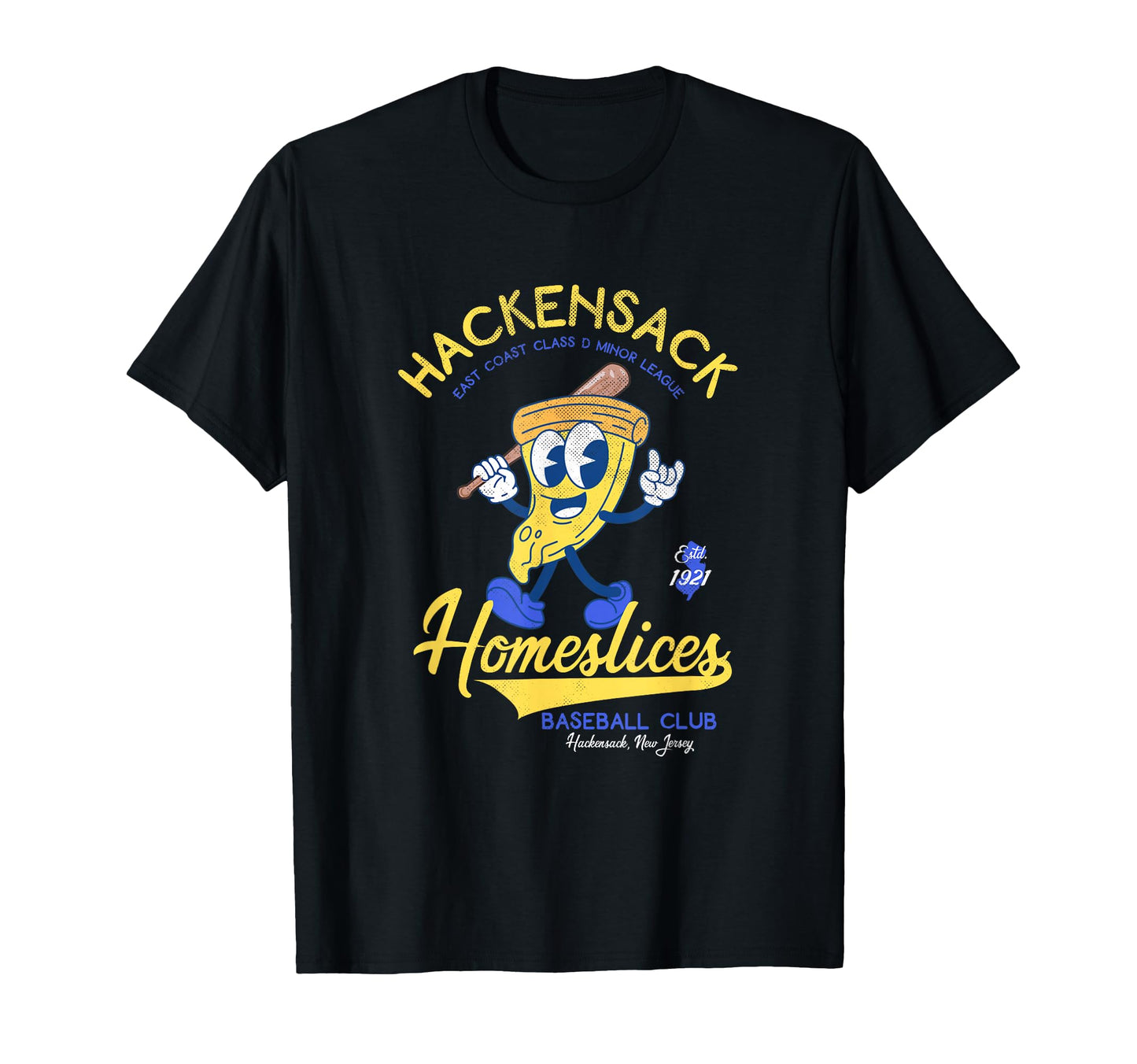 Hackensack Homeslices Minor League T-Shirt - Custom Art Print Unisex - T-Shirt, Sweatshirt, Hoodie