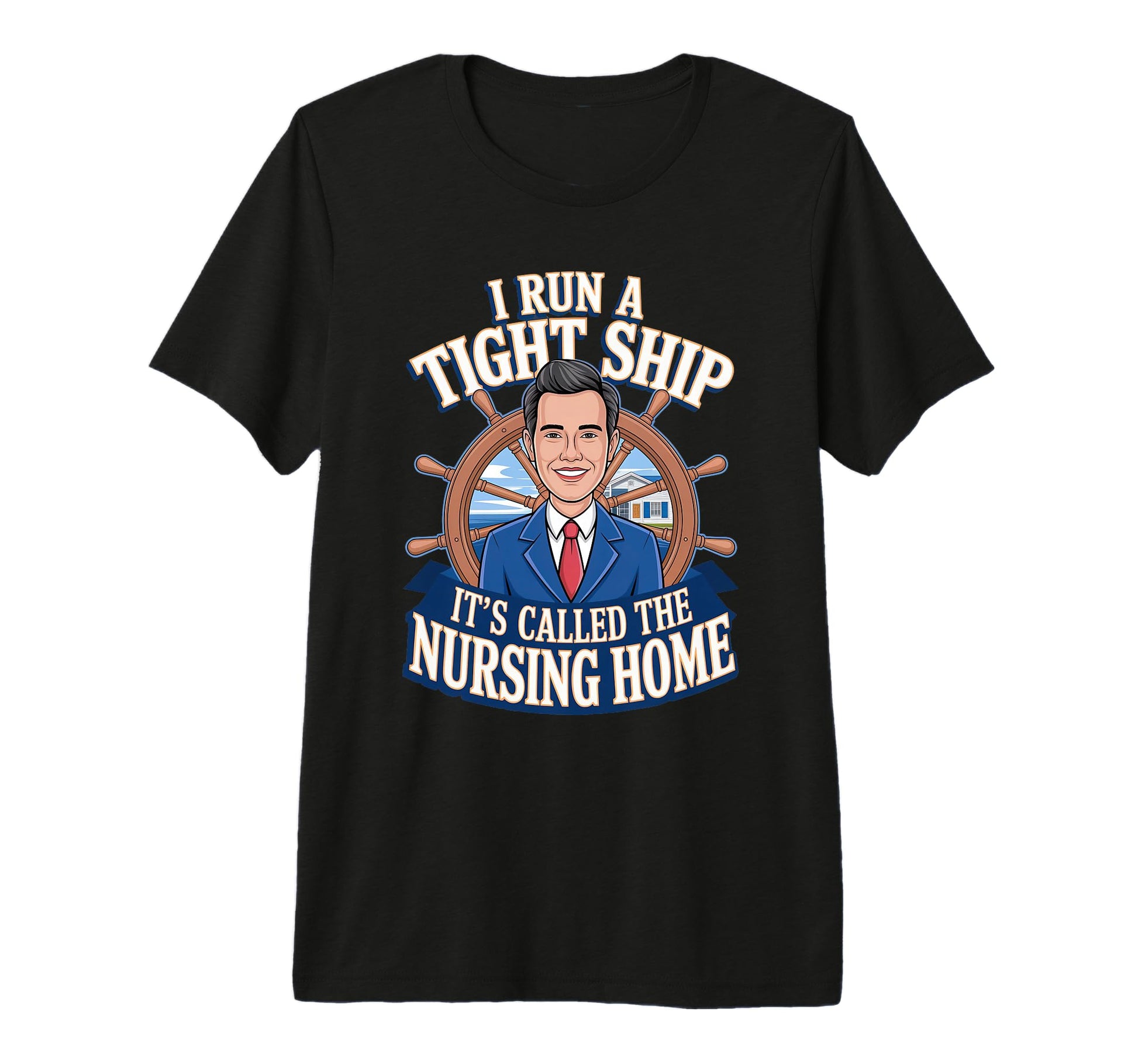 I Run Tight Ship Its Called Nursing T-Shirt - Casual Everyday Wear Unisex - T-Shirt, Sweatshirt, Hoodie