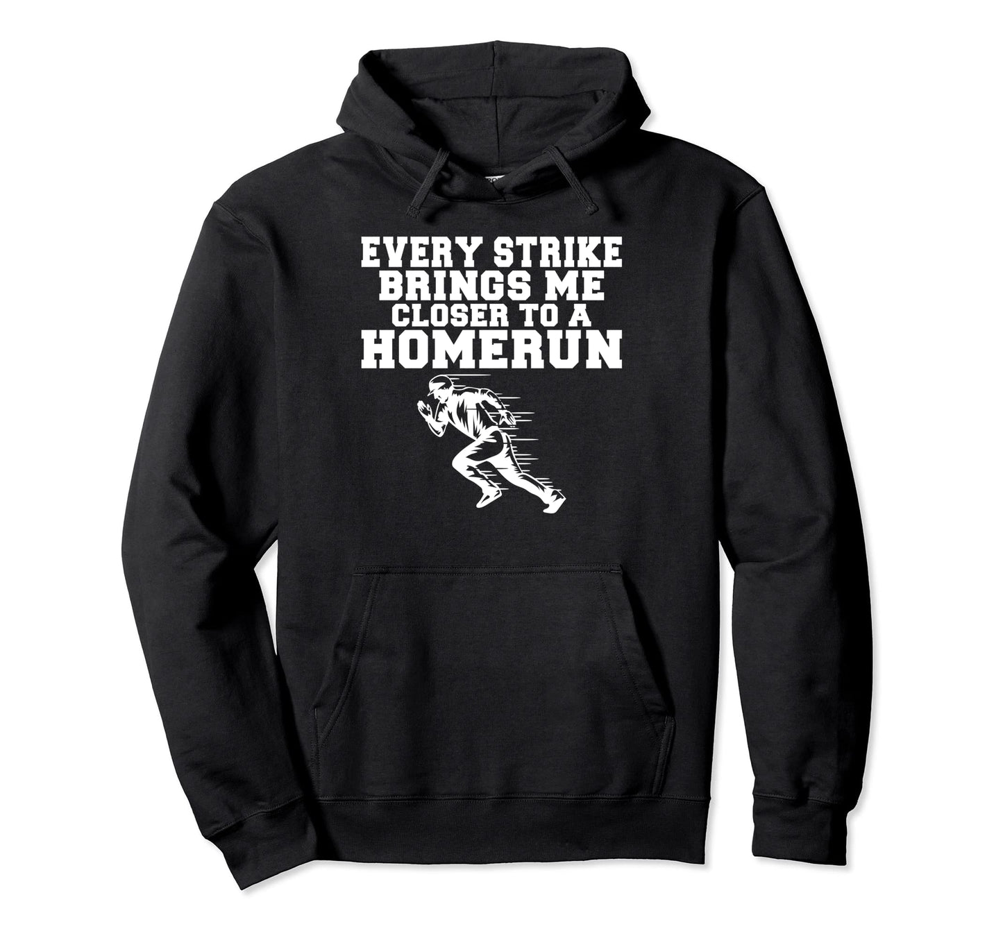 Every Strike Brings Me Closer To Hoodie - Fun Novelty Design for Adults - T-Shirt, Sweatshirt, Hoodie
