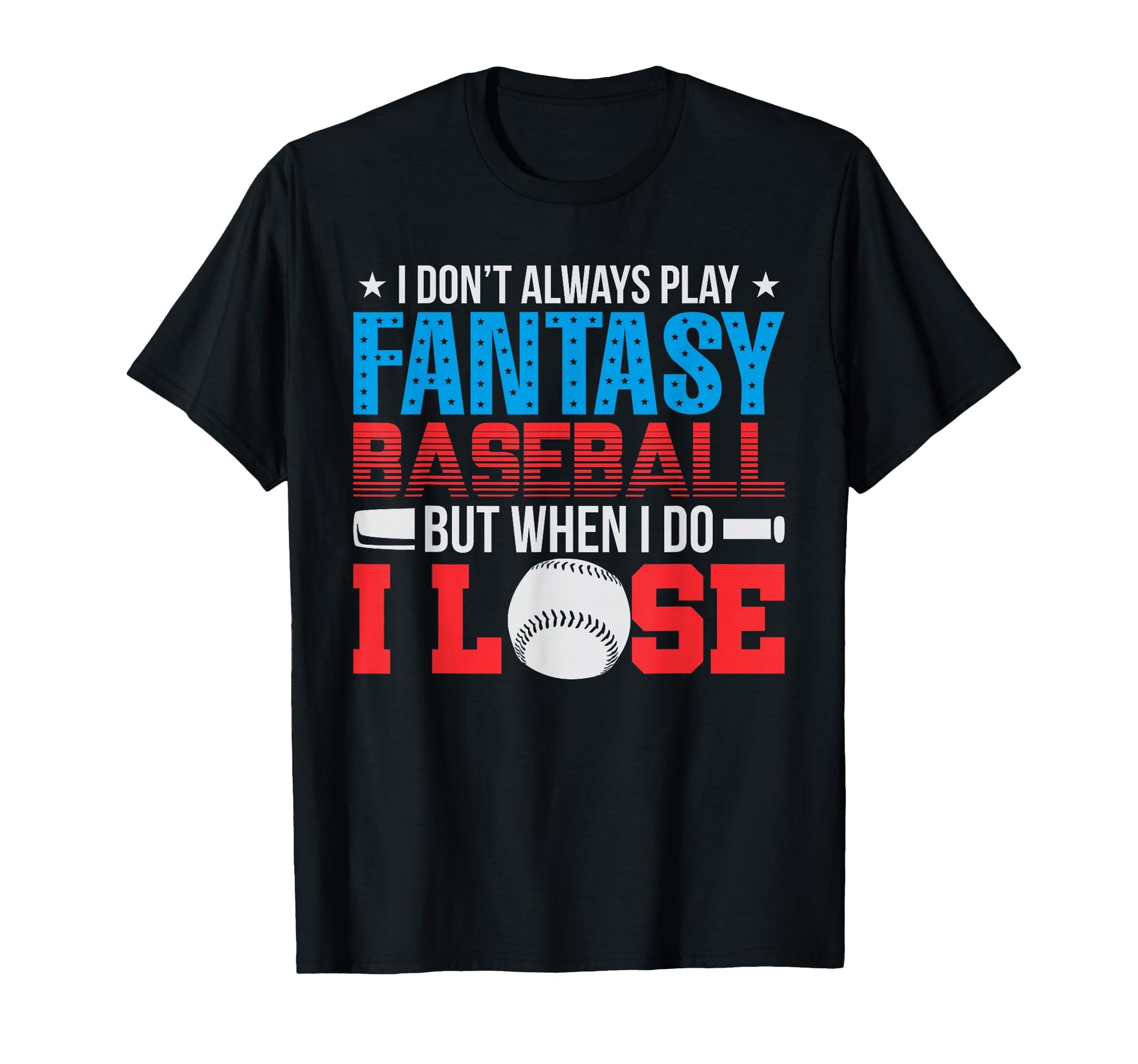 I Dont Play Fantasy Baseball But When T-Shirt - Custom Art Print Men Women - T-Shirt, Sweatshirt, Hoodie
