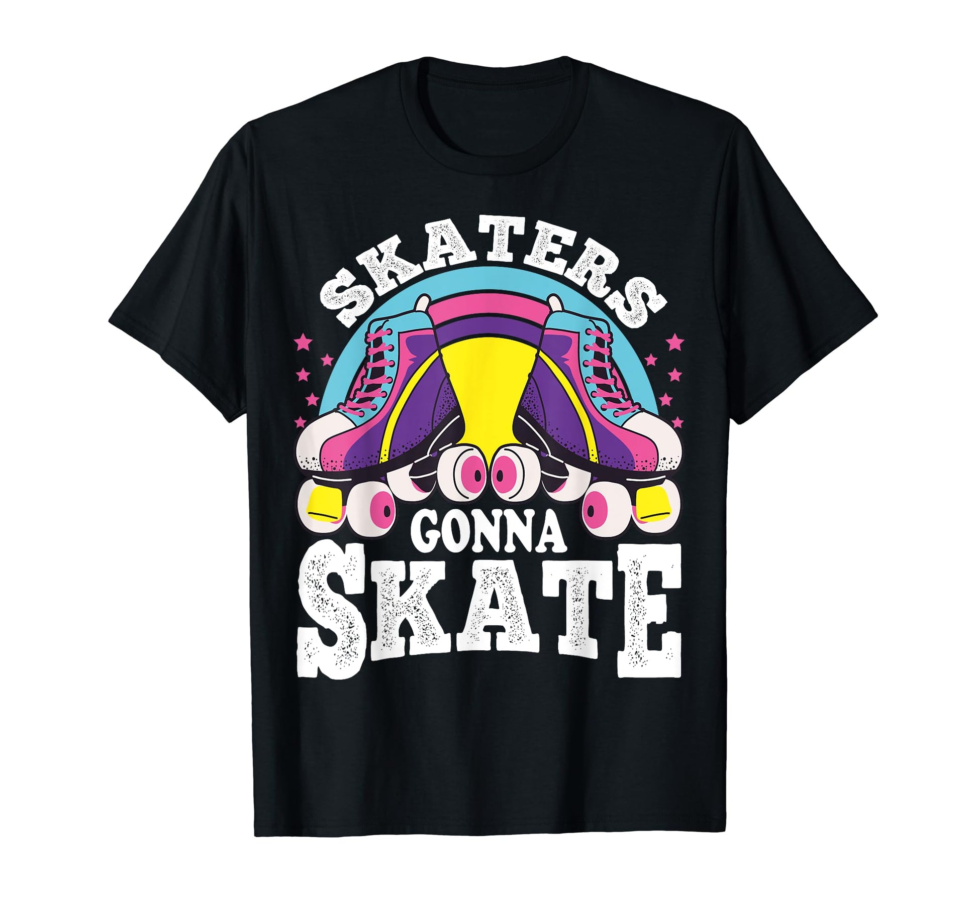 Funny Skaters Gonna Skate Roller T-Shirt - Fun Novelty Design Unisex - T-Shirt, Sweatshirt, Hoodie