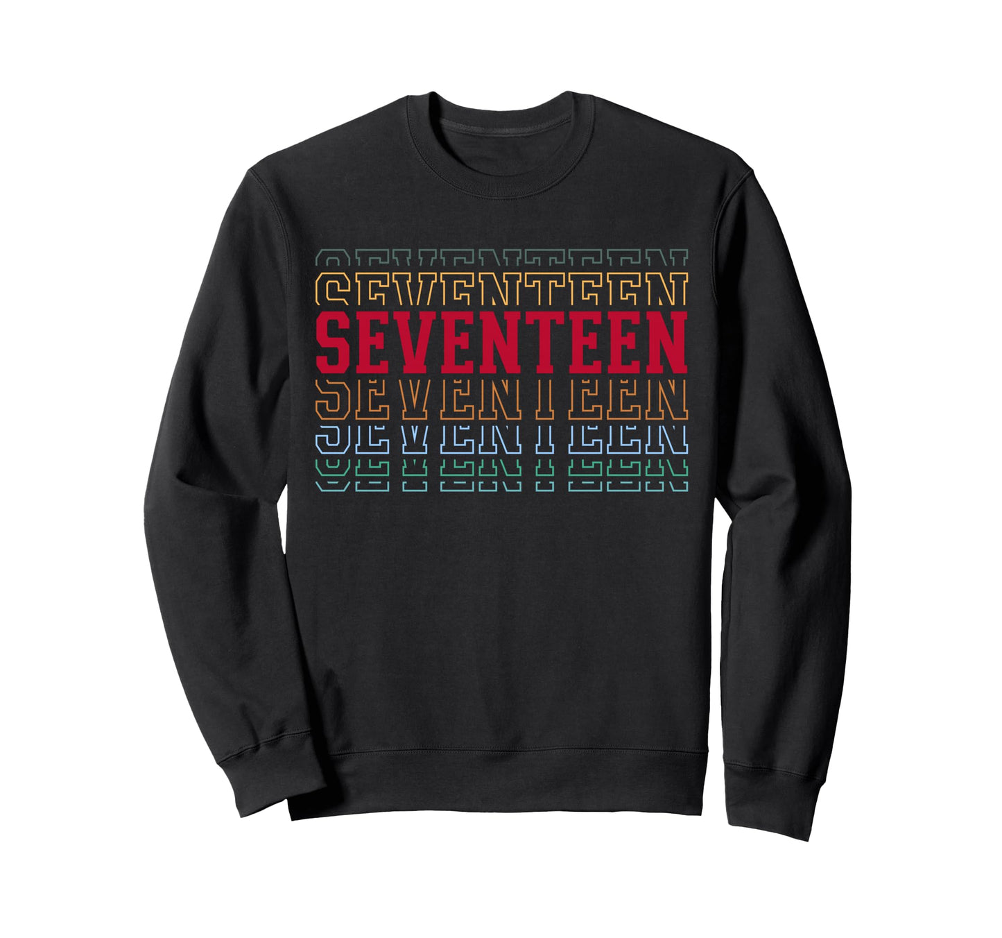 Seventeen 17Th Birthday Layered Text Sweatshirt - Graphic Print Men Women - T-Shirt, Sweatshirt, Hoodie