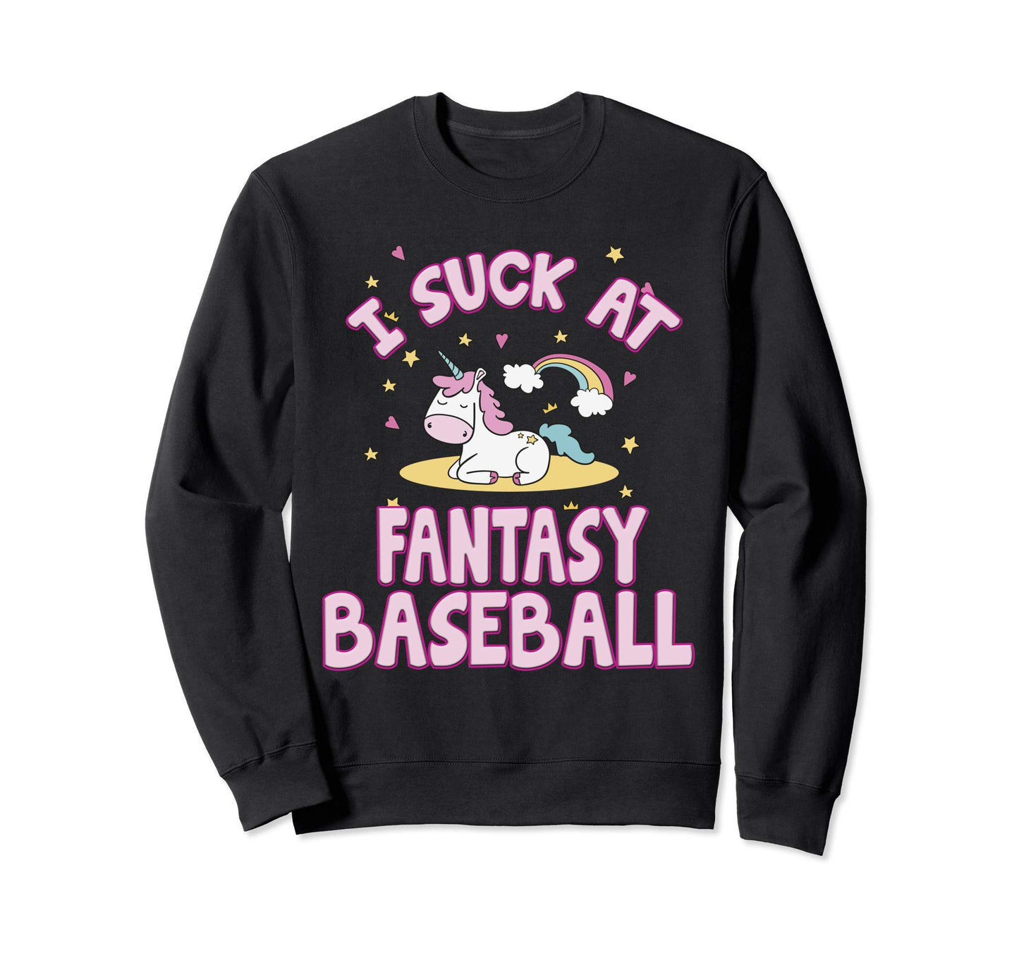 I Suck Fantasy Baseball Draft Sweatshirt - Fun Novelty Design Men Women - T-Shirt, Sweatshirt, Hoodie