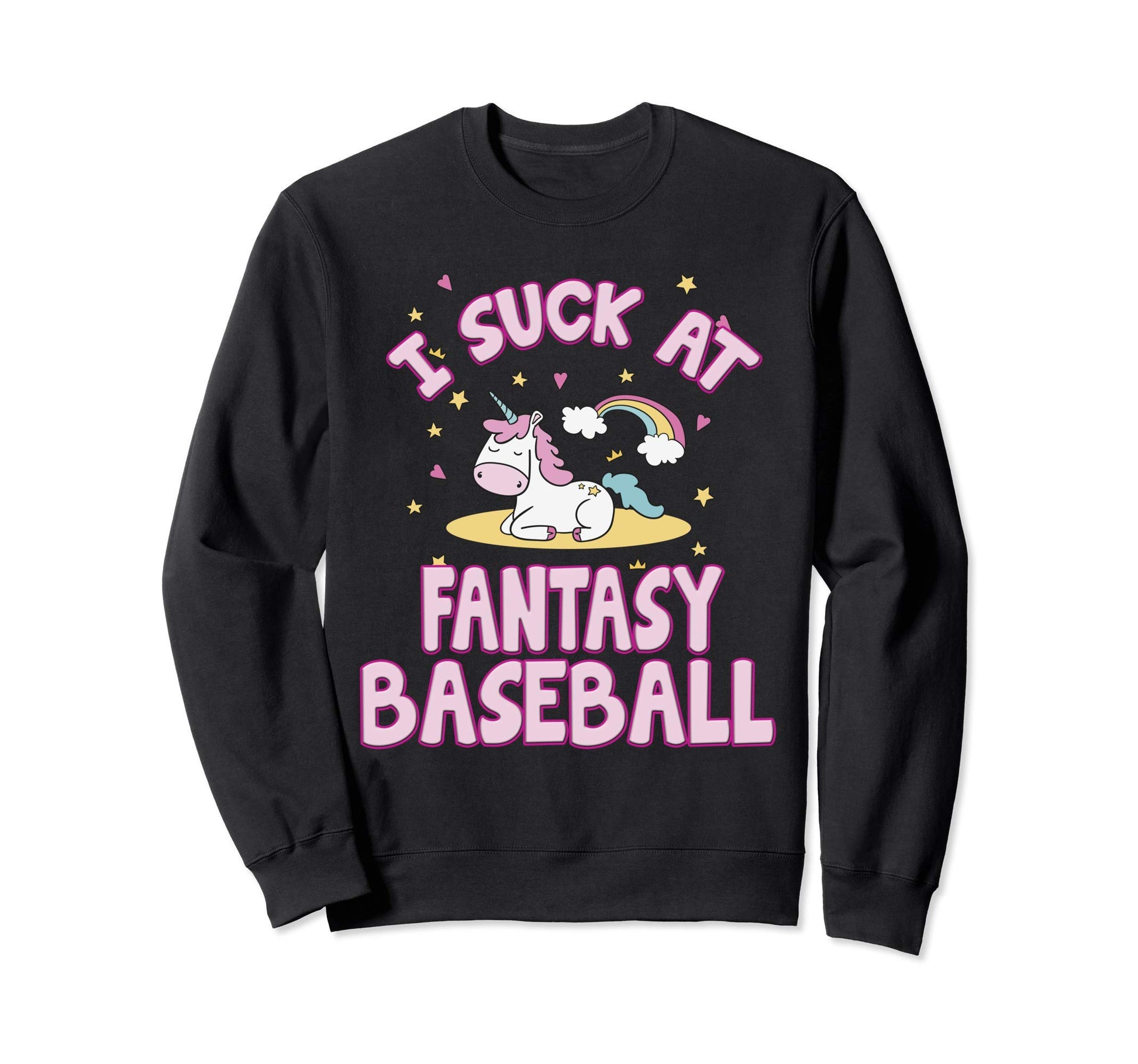 I Suck Fantasy Baseball Draft Sweatshirt - Fun Novelty Design Men Women - T-Shirt, Sweatshirt, Hoodie