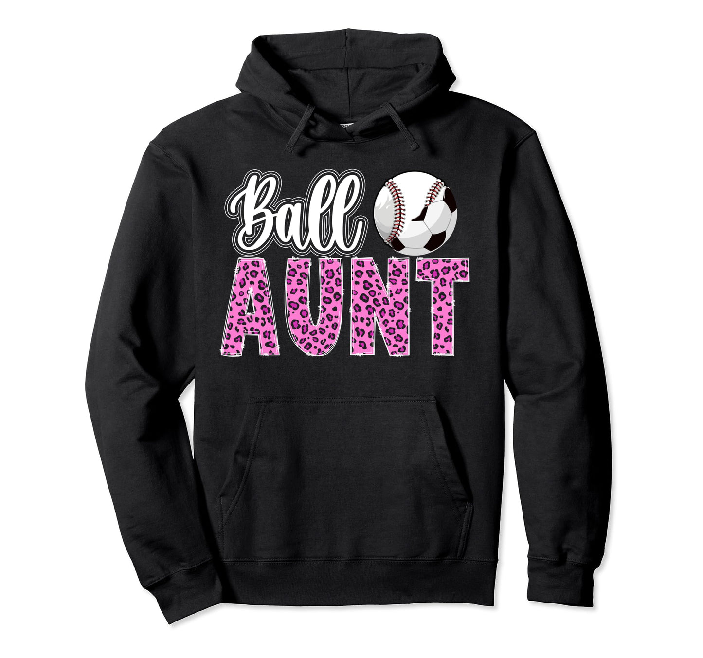Ball Aunt Leopard Soccer Baseball Aunt Hoodie - Fun Novelty Design Unisex - T-Shirt, Sweatshirt, Hoodie