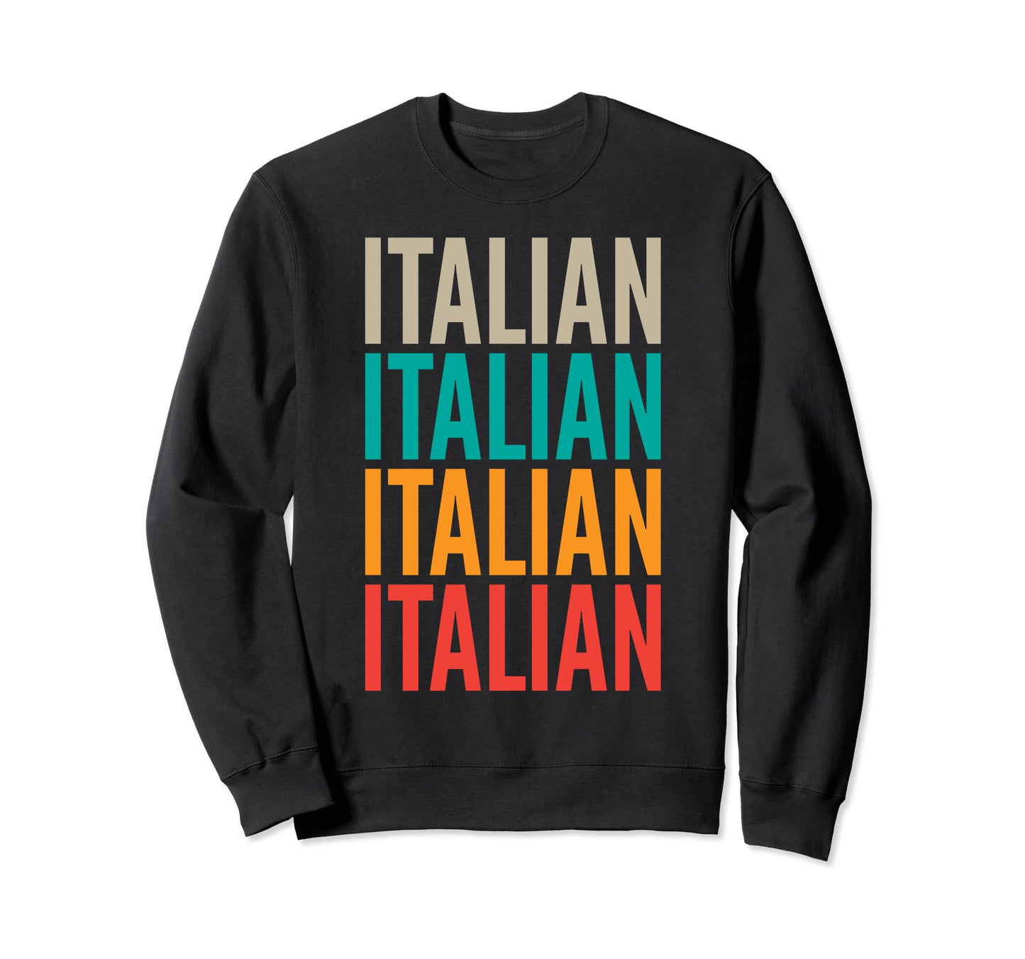 Italian Typography Sweatshirt - Custom Art Print for Adults - T-Shirt, Sweatshirt, Hoodie