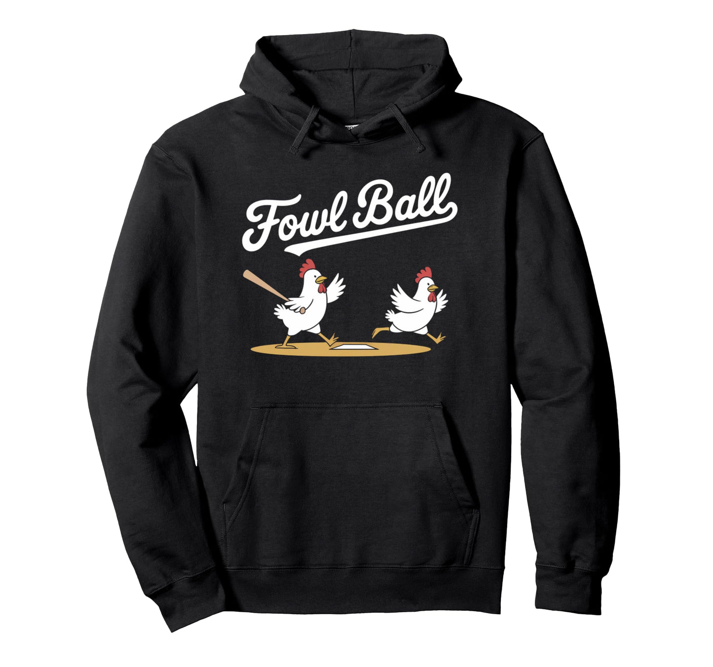 Fowl Ball Funny Chicken Baseball Pun Hoodie - Fun Novelty Design Men Women - T-Shirt, Sweatshirt, Hoodie