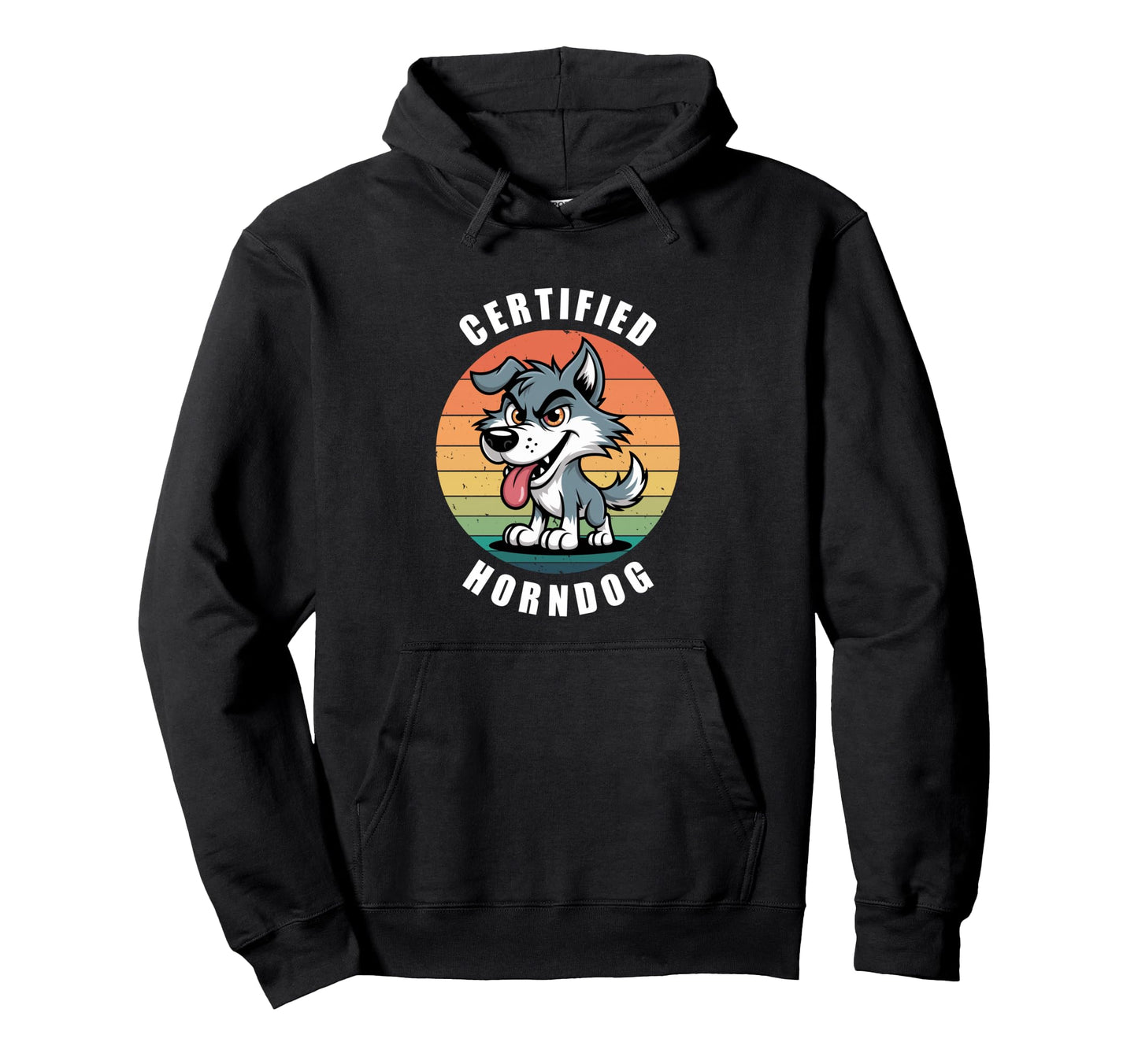 Certified Horndog Funny Hot Hound Hoodie - Streetwear Style Men Women - T-Shirt, Sweatshirt, Hoodie