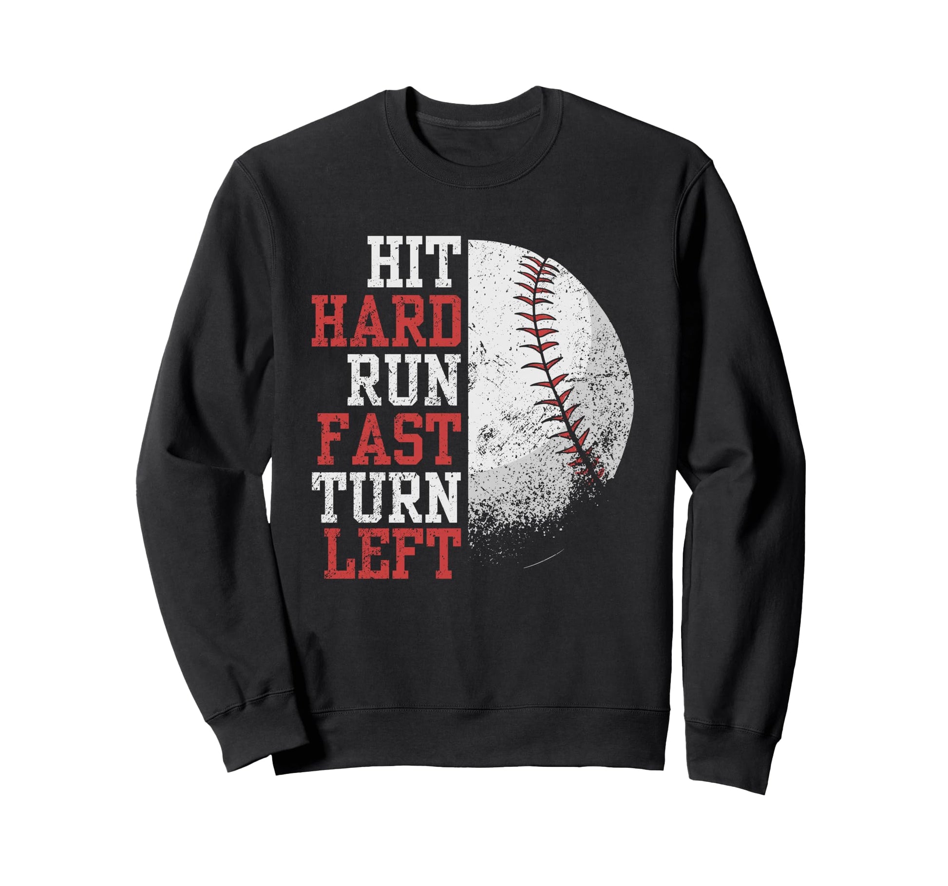 Hit Hard Run Fast Turn Left Funny Sweatshirt - Minimalist Print for Adults - T-Shirt, Sweatshirt, Hoodie