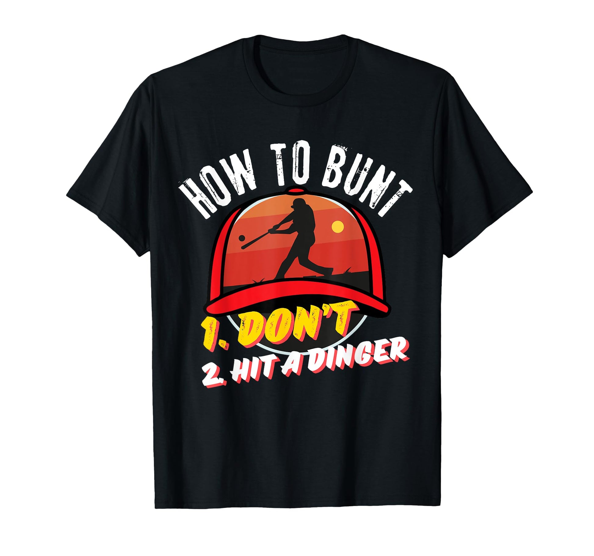 Homerun Hitter Funny Baseball Player Bunt T-Shirt - Novelty Apparel Unisex - T-Shirt, Sweatshirt, Hoodie