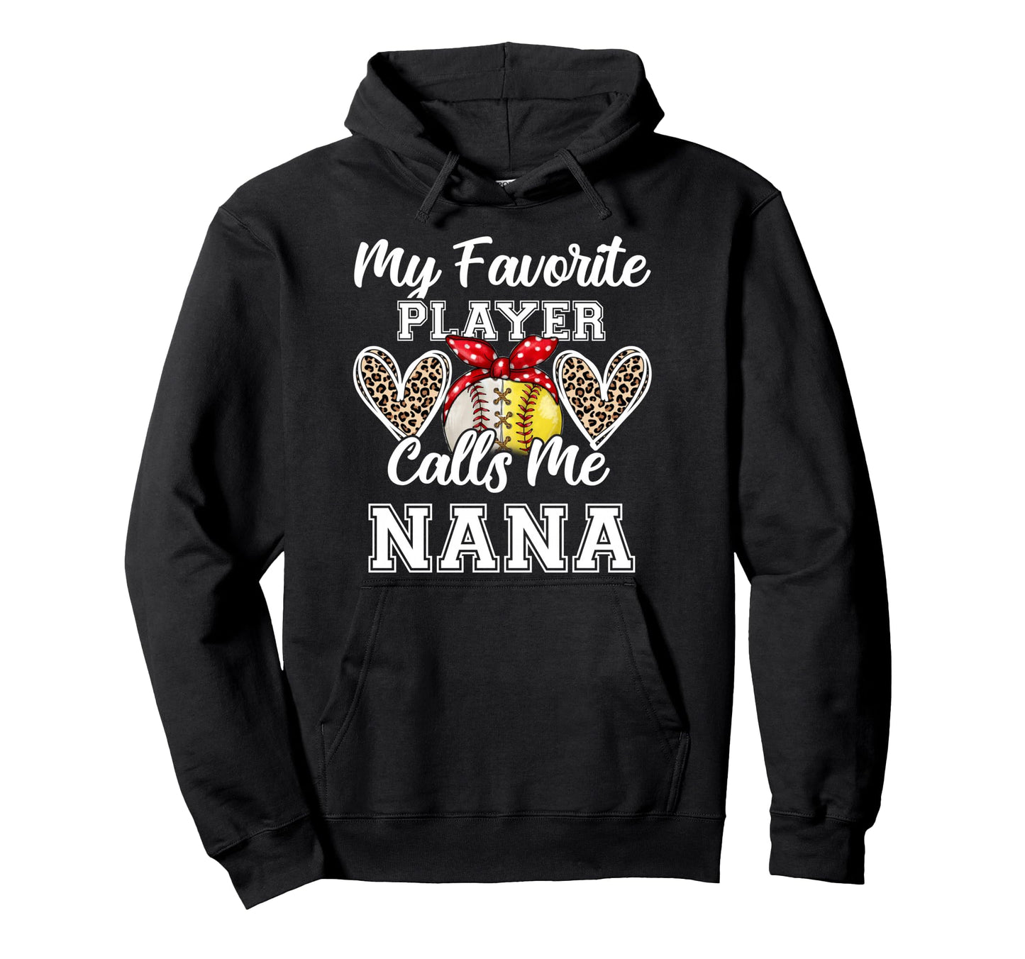 My Favorite Baseball Player Calls Me Nana Hoodie - Graphic Print Unisex - T-Shirt, Sweatshirt, Hoodie